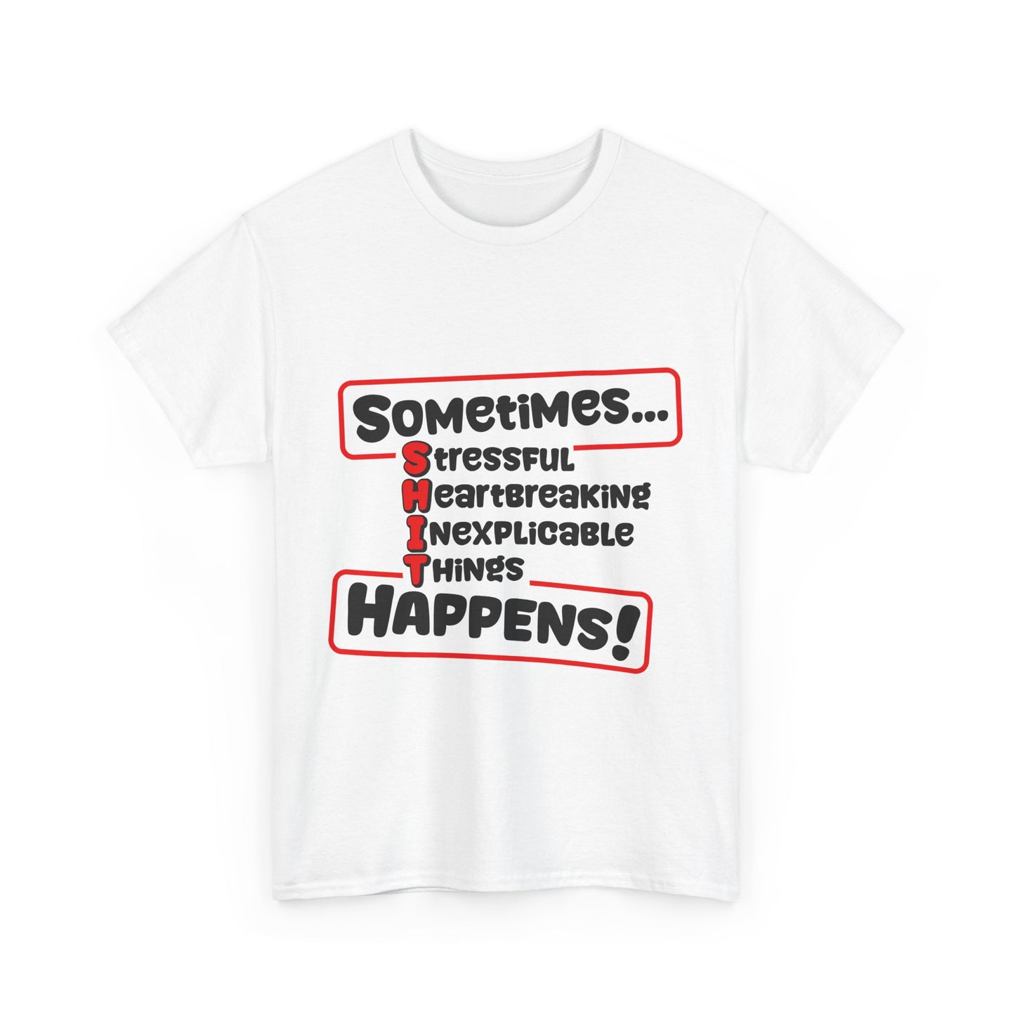 Funny Unisex Heavy Cotton Tee: "Sh*t Happens!"