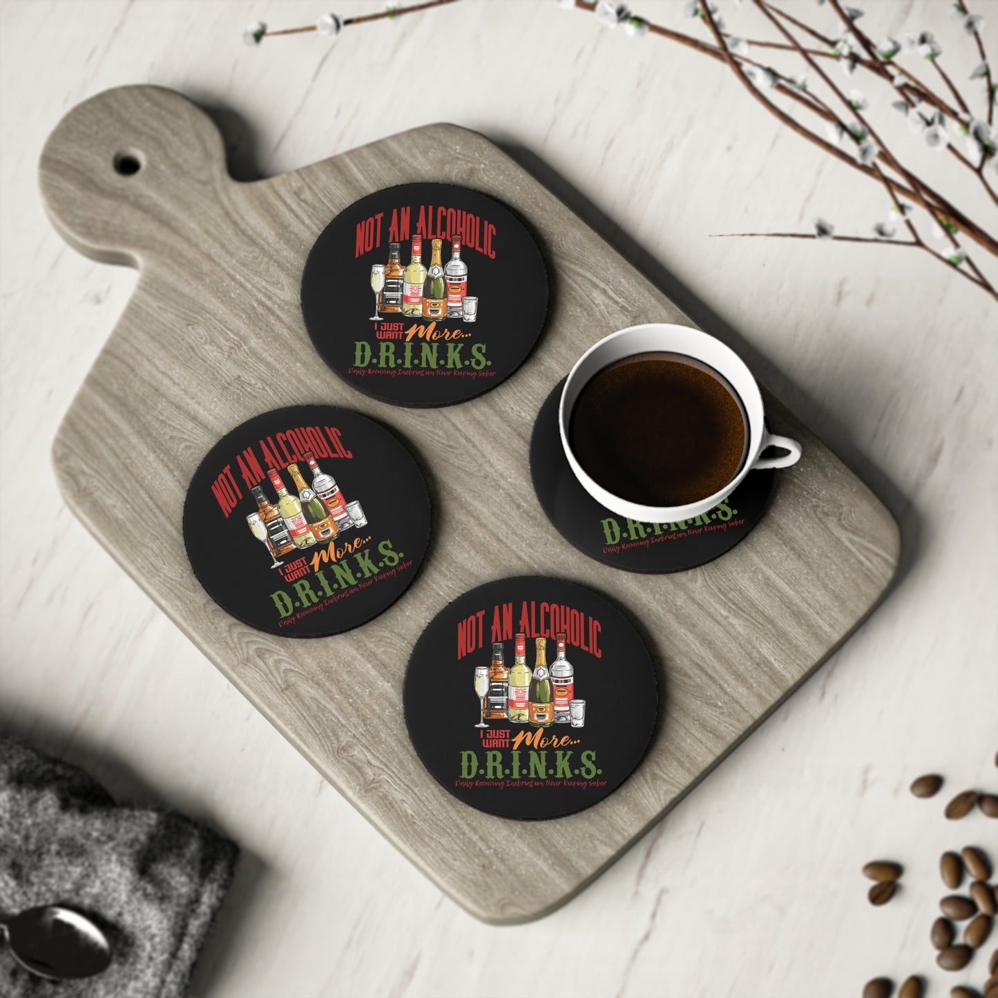 Funny Drink Coasters - "Not An Alcoholic I Just Want More D.R.I.N.K.S." Bar Coaster Set
