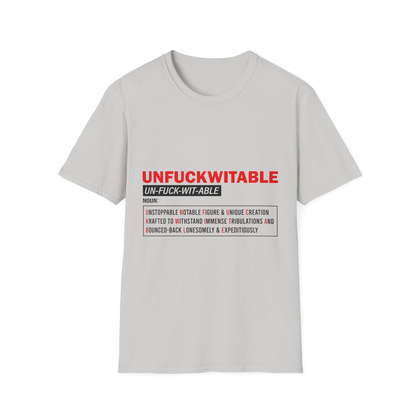 Unfuckwitable Unisex Softstyle T-Shirt - Empowerment & Resilience Wear