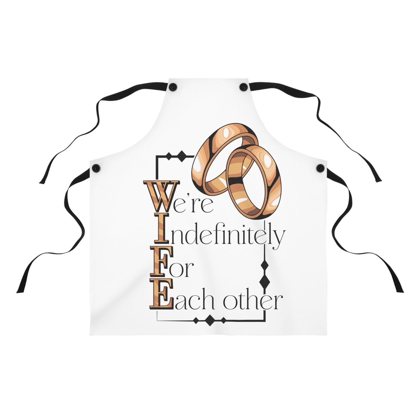 Marriage Rings Apron – W.I.F.E. We're Indefinitely For Each-Other