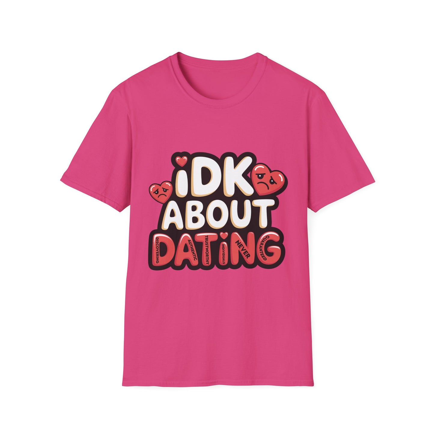 Funny Dating Quote Unisex Softstyle T-Shirt - Perfect for Singles and Valentine's Day