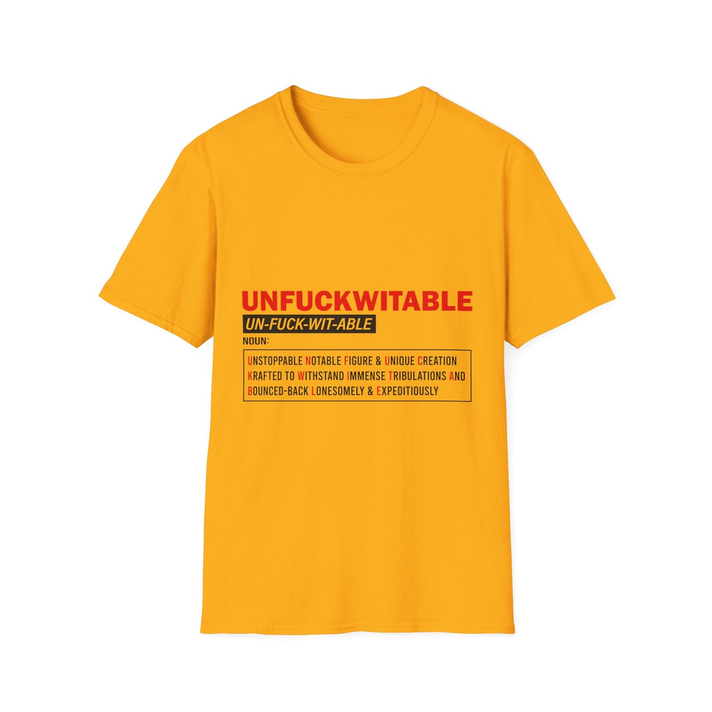 Unfuckwitable Unisex Softstyle T-Shirt - Empowerment & Resilience Wear