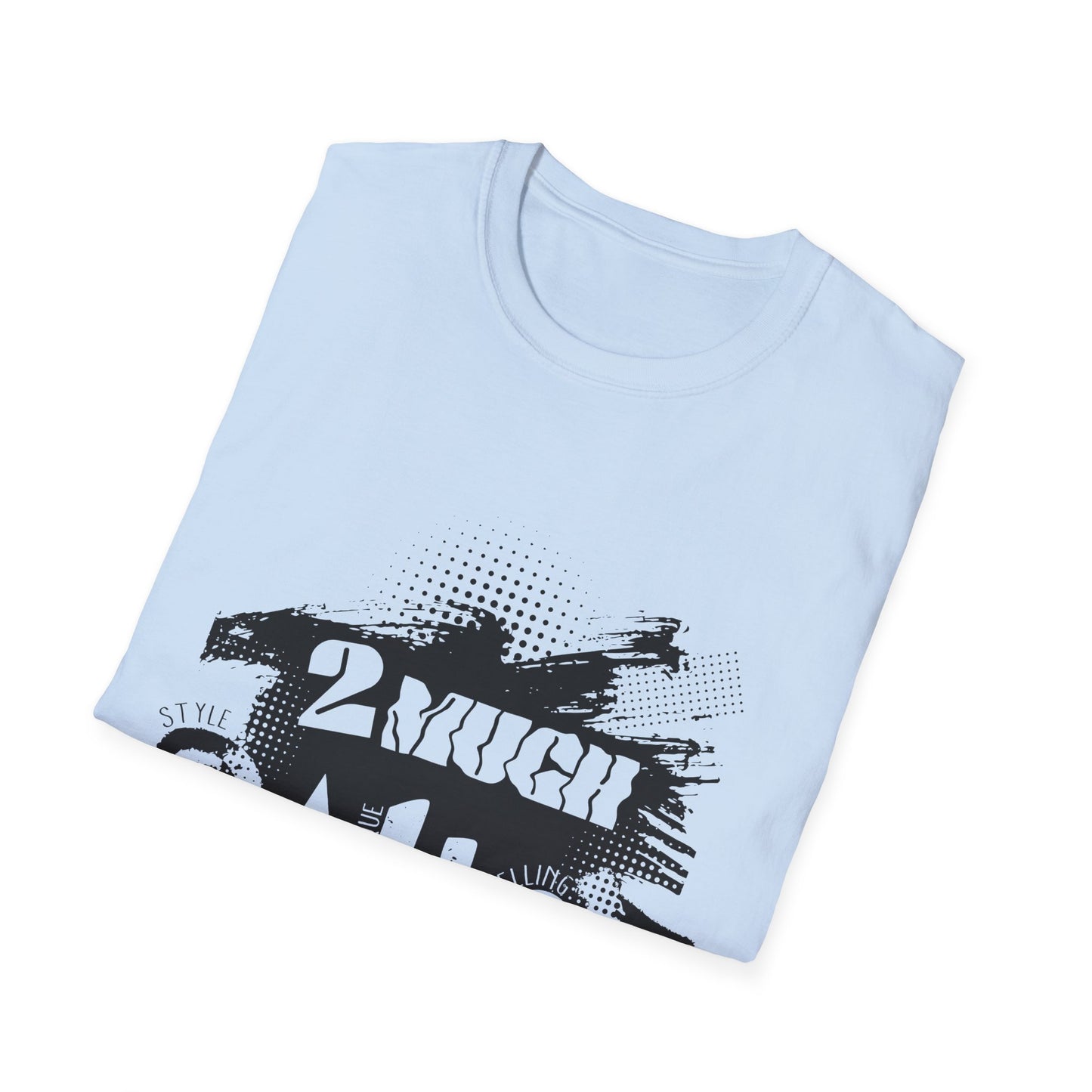 Too Much Sauce T-Shirt | Casual Graphic Tee | Perfect Gift for Birthdays, BBQs, and Fun Occasions