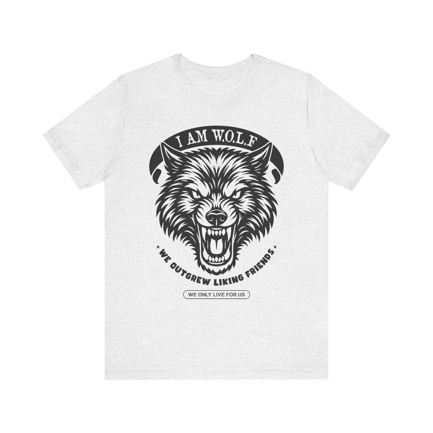 I AM W.O.L.F. (We Outgrew Liking Friends) Inspired Unisex Tee, Statement Graphic Tee, Unique T-Shirt
