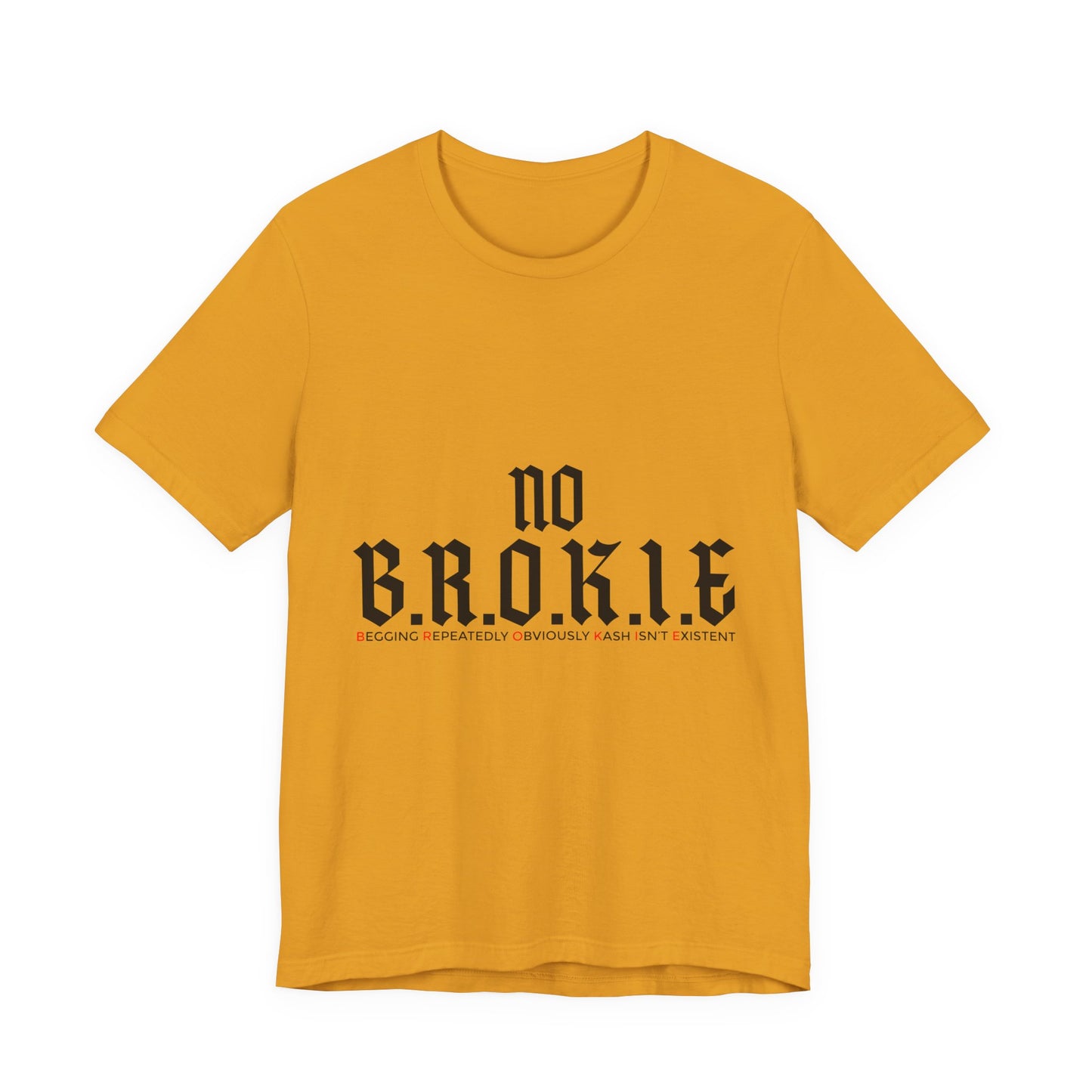No B.R.O.K.I.E. Graphic Tee — Bold Statement Shirt