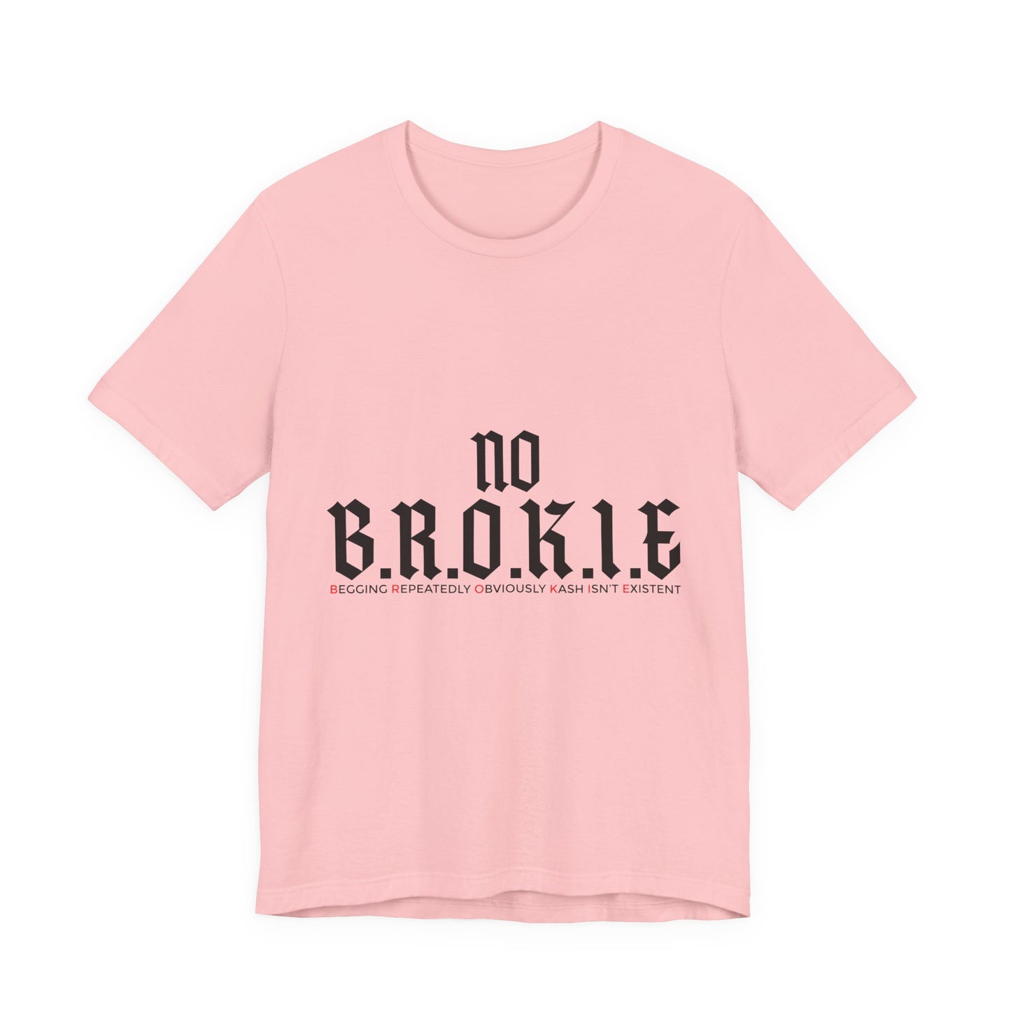 No B.R.O.K.I.E. Graphic Tee — Bold Statement Shirt