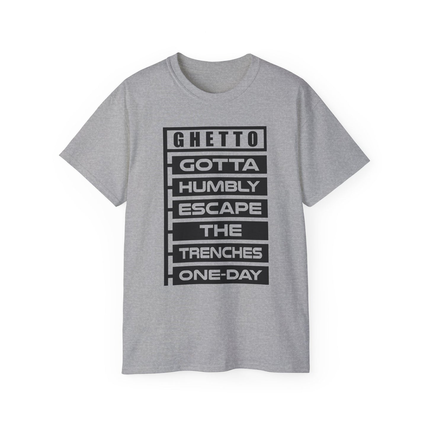 G.H.E.T.T.O. Unisex Ultra Cotton Tee - Motivational Graphic T-Shirt