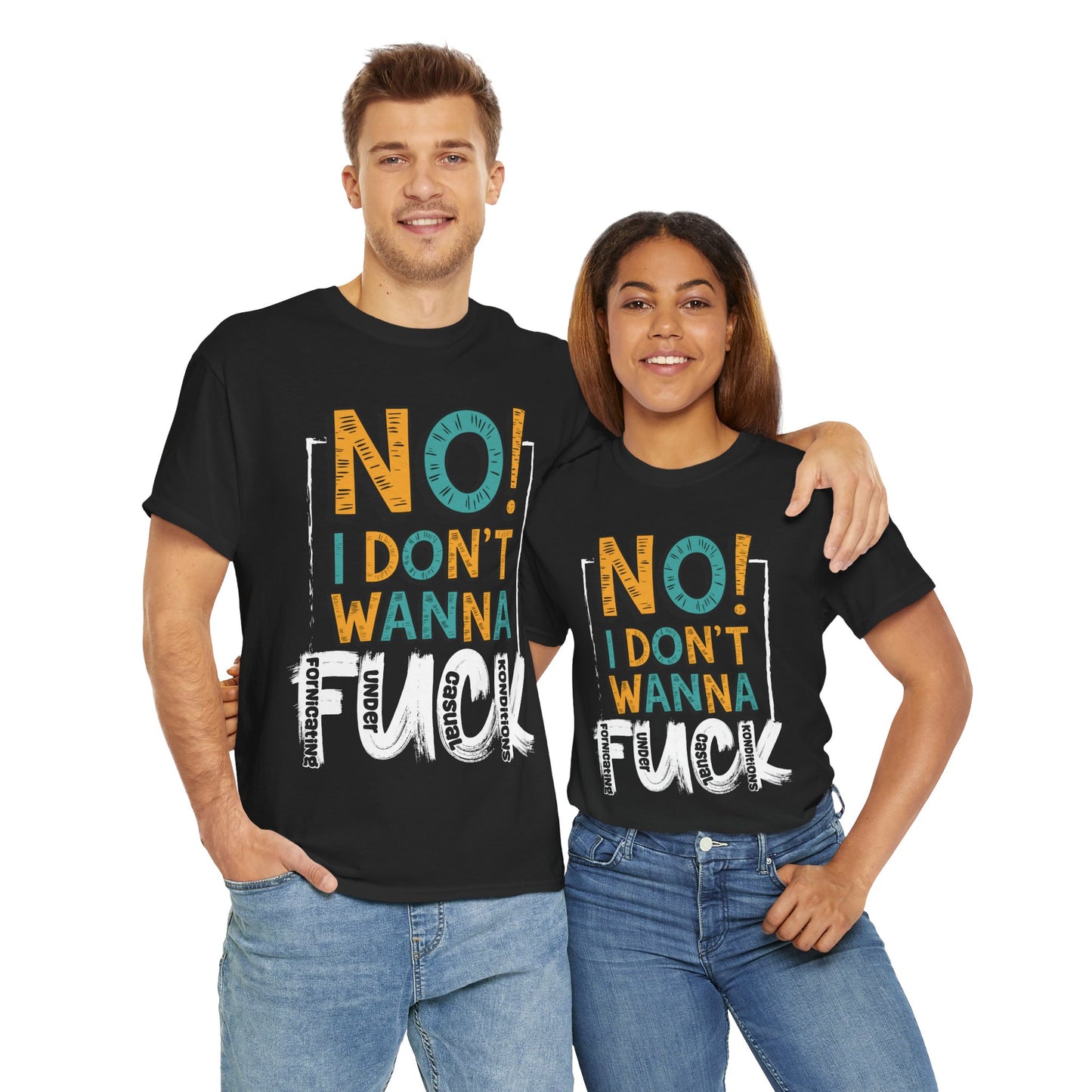 "No! I Don't Wanna F*ck" - Humor Design for Casual Wear