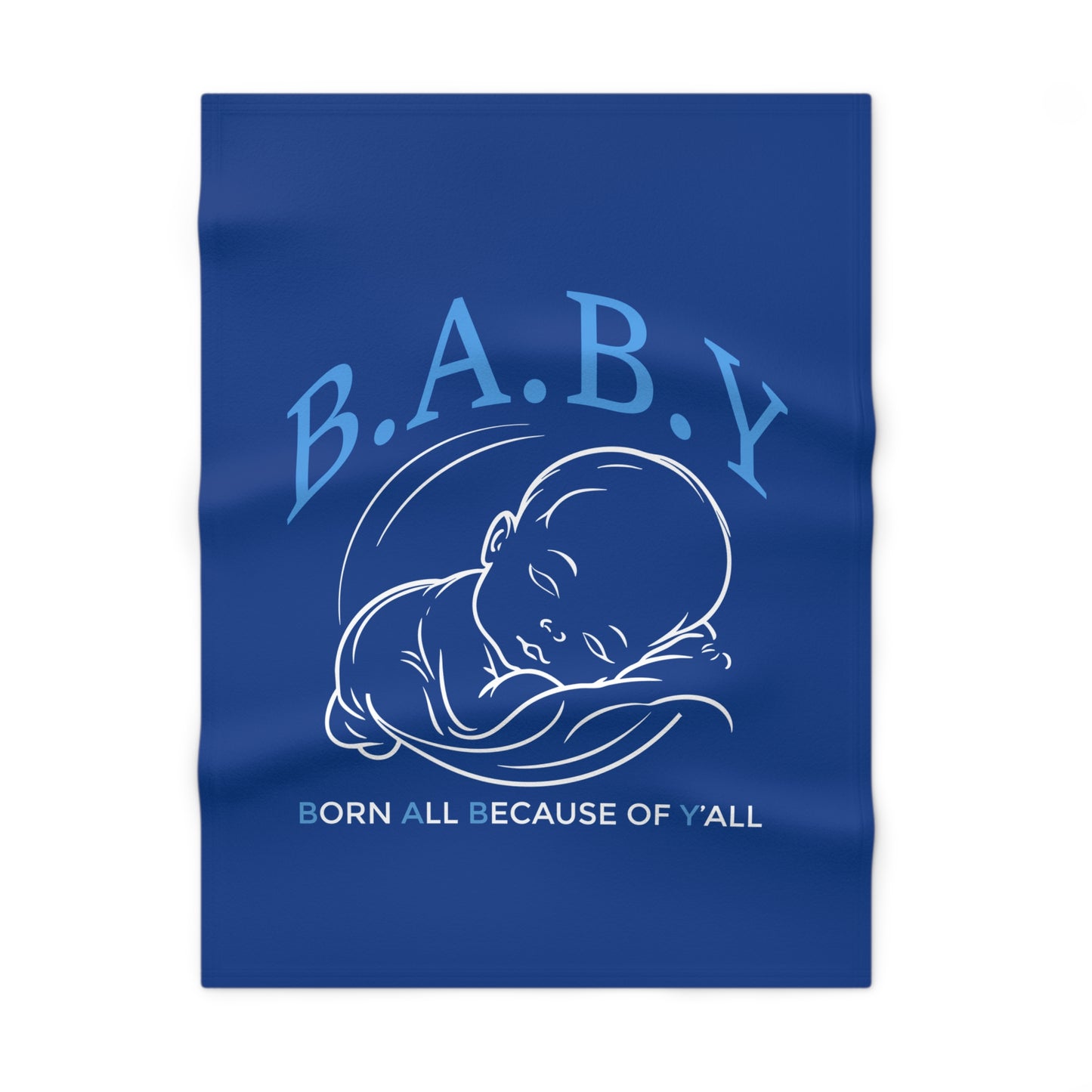 B.A.B.Y. (Born All Because of Ya'll) Soft Fleece Baby Blanket - Cozy Gift for New Parents, Nursery Decor, Baby Shower Present, Cute Infant Throw, Unique Baby Keepsake