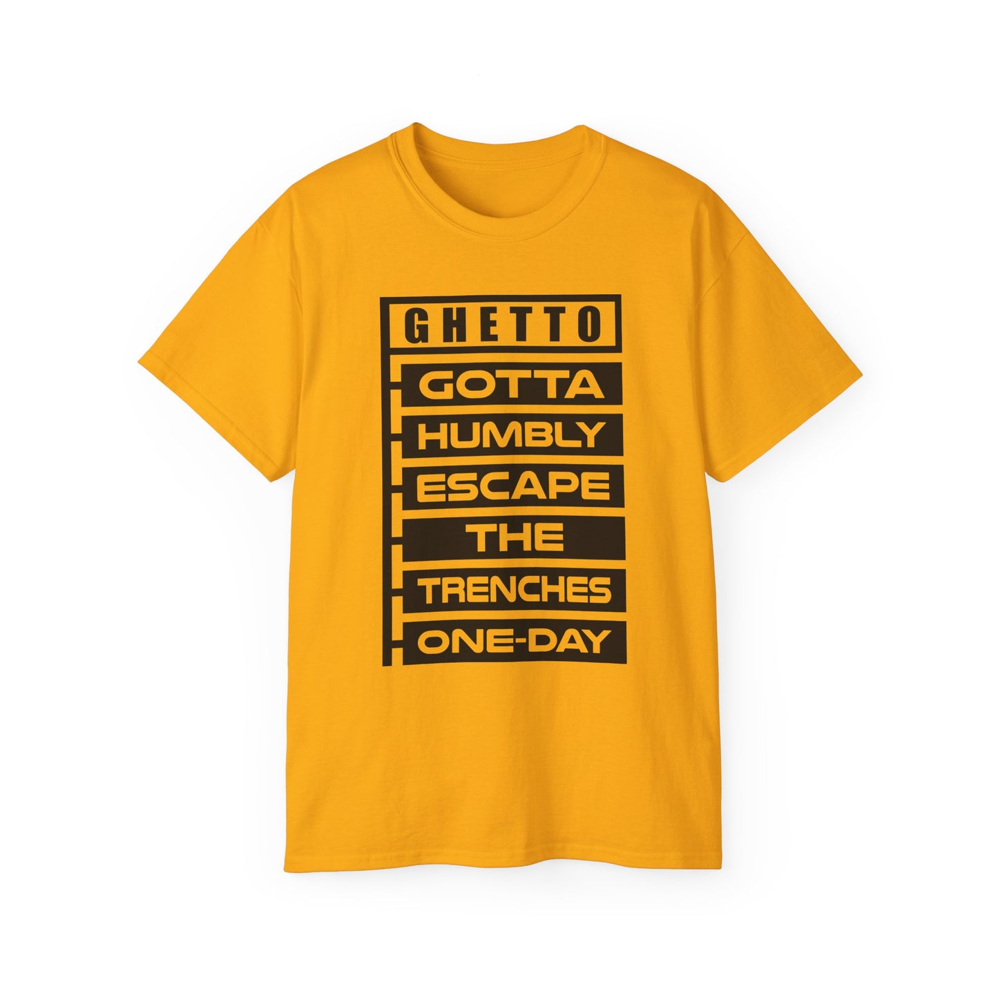 G.H.E.T.T.O. Unisex Ultra Cotton Tee - Motivational Graphic T-Shirt