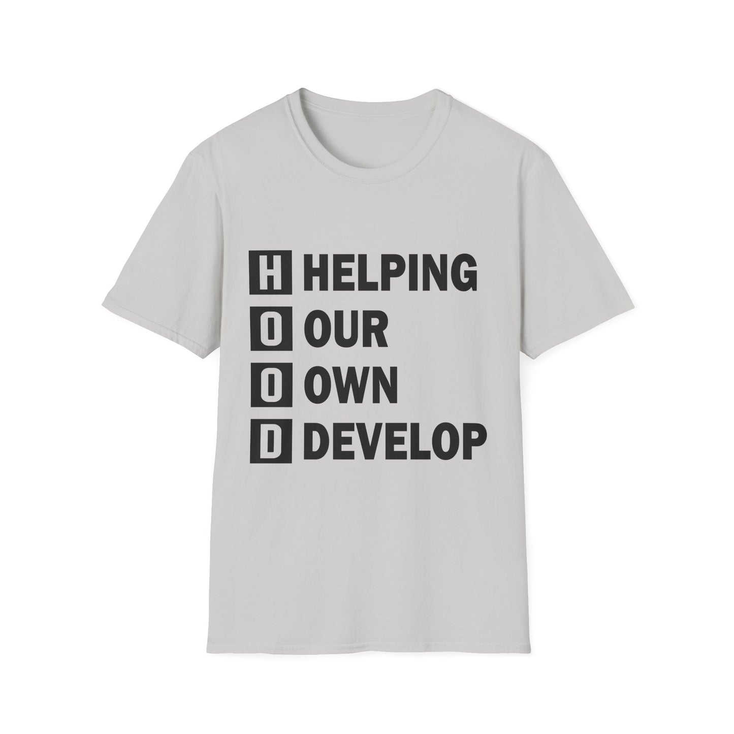 H.O.O.D. "Helping Our Own Develop" Motivational Unisex Softstyle T-Shirt