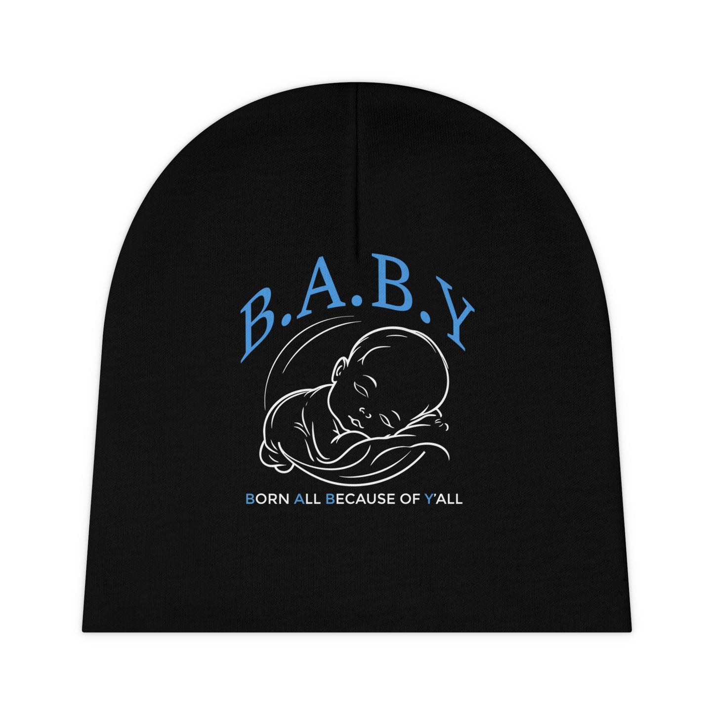 B.A.B.Y. (Born All Because of Ya'll) Adorable Baby Beanie - Perfect for Newborns, Birth Announcements, Baby Showers, Gender Reveal Parties, Stylish Baby Gift