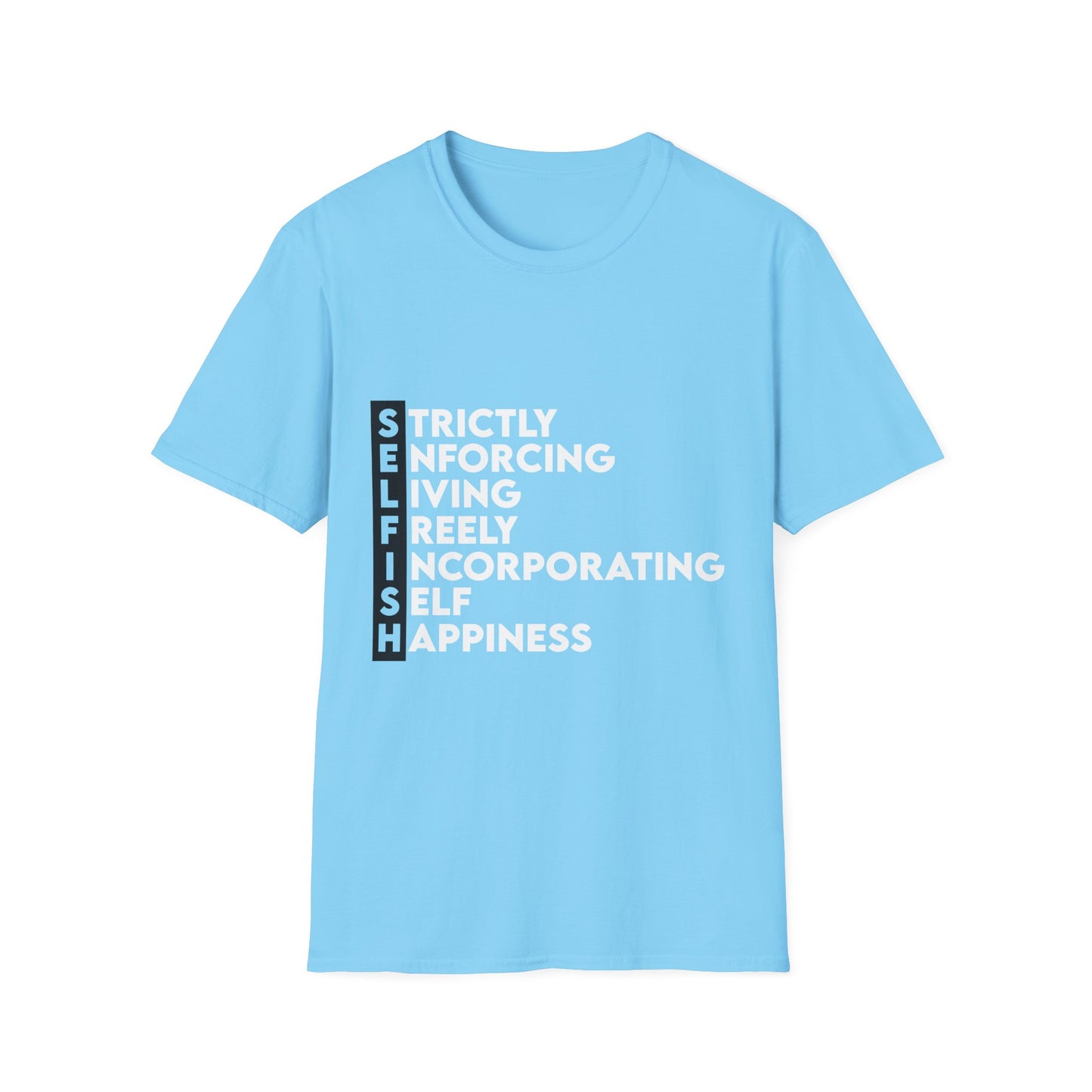 Self-Care Selfish Unisex T-Shirt - Promote Happiness & Balance