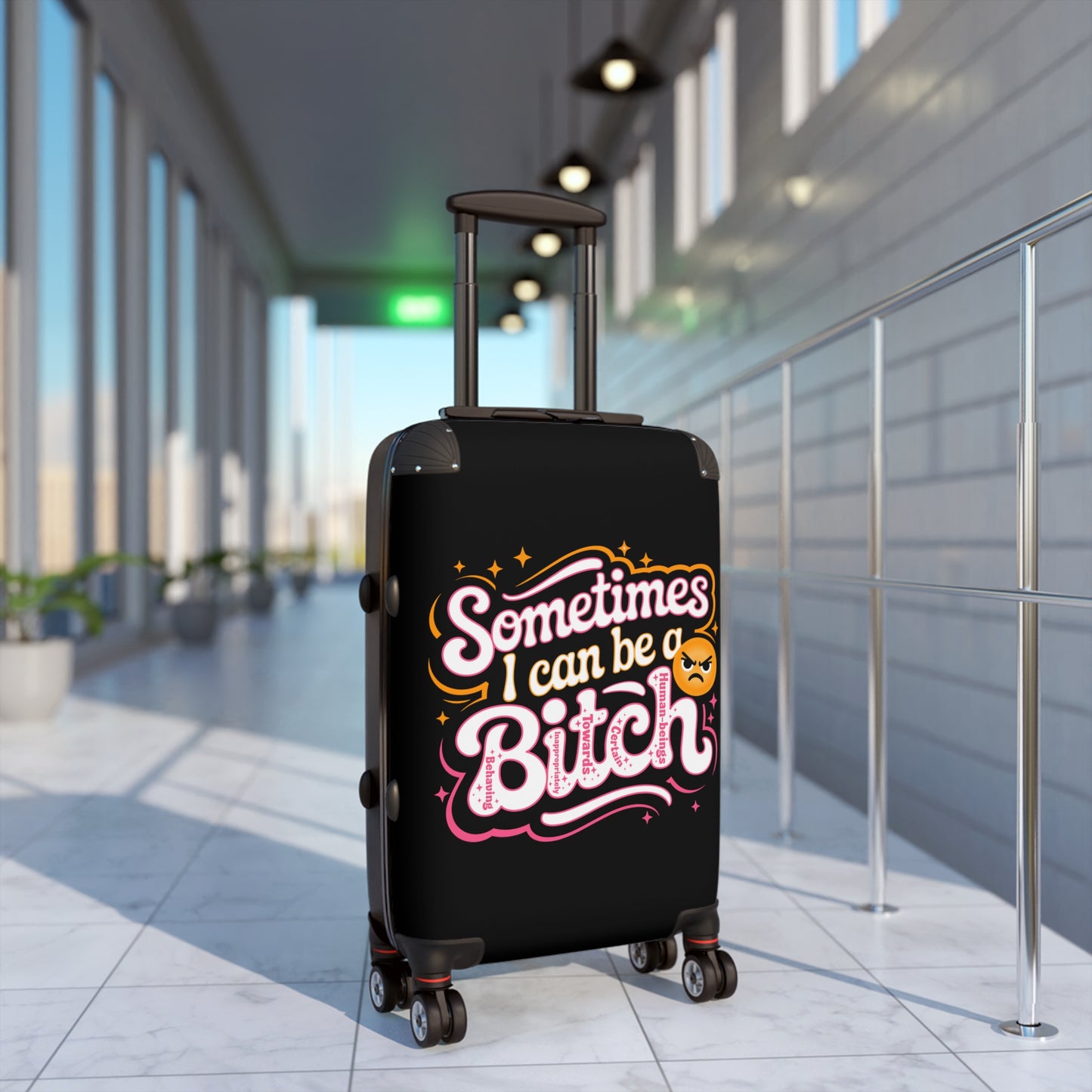 Bold Travel Suitcase: Sometimes I Can Be a Bitch, Luggage, Statement Bag, Vacation Gear, Gift for Travelers