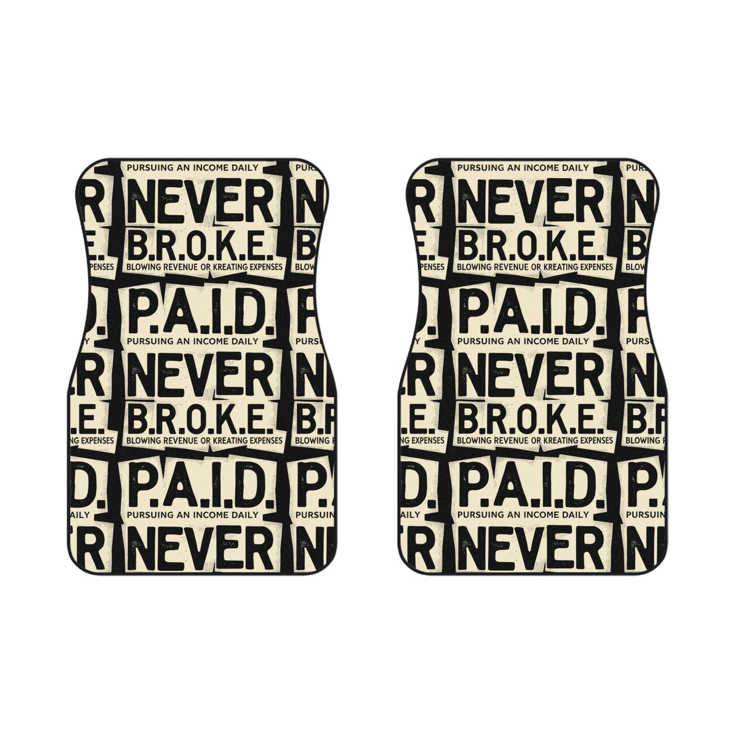 Never Broke P.A.I.D. Car Floor Mats (2-Pack) — Motivational Black & Cream Auto Mats