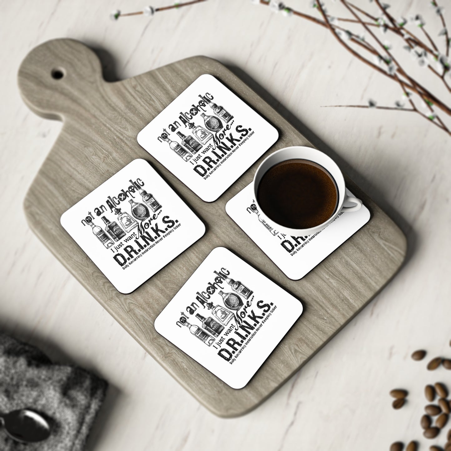 Coasters - 'Not An Alcoholic I Just Want More D.R.I.N.K.S.' Funny Drink Lover Cork Coasters