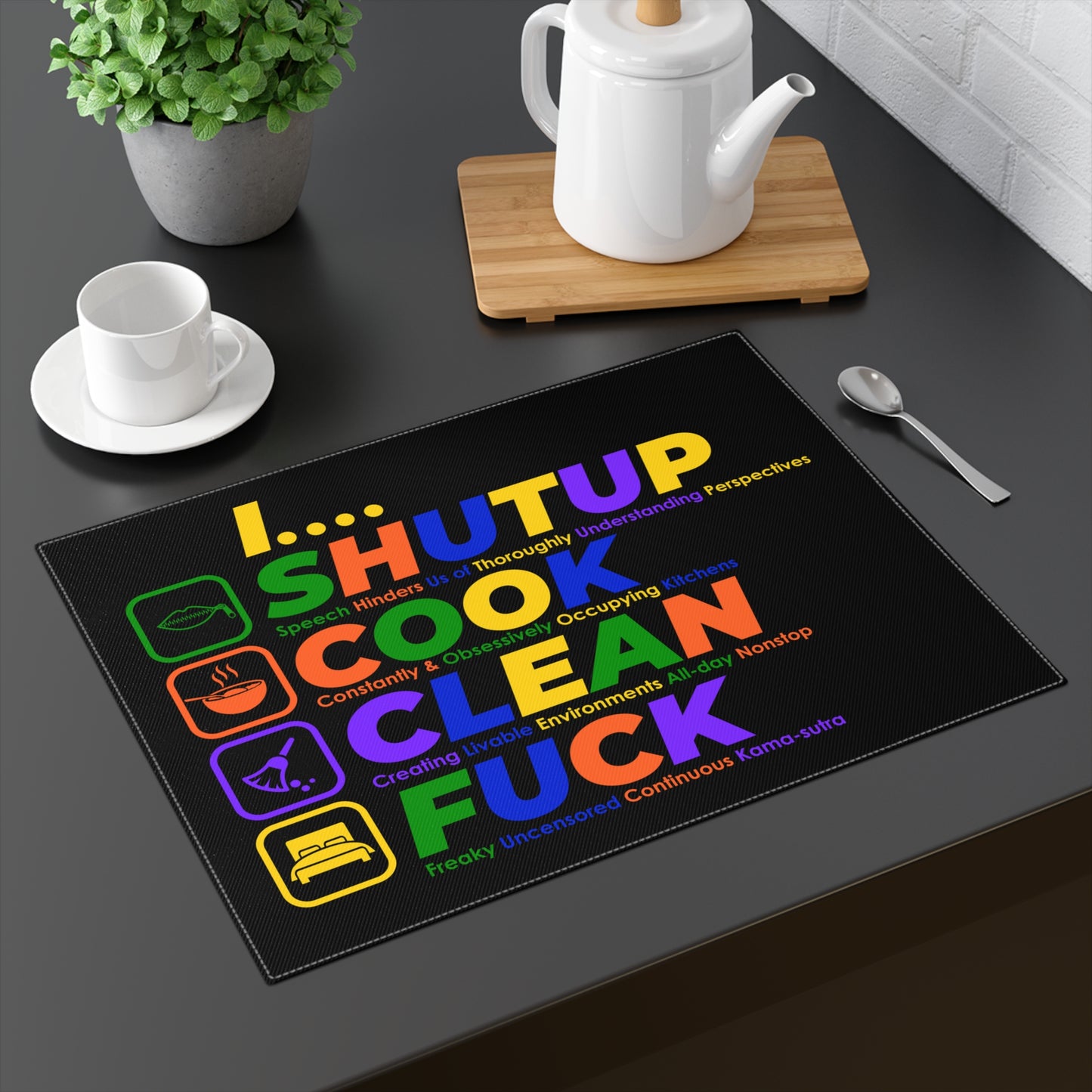Funny Profanity Placemat — 'I Shut Up, Cook, Clean, Fuck' Colorful Kitchen Mat