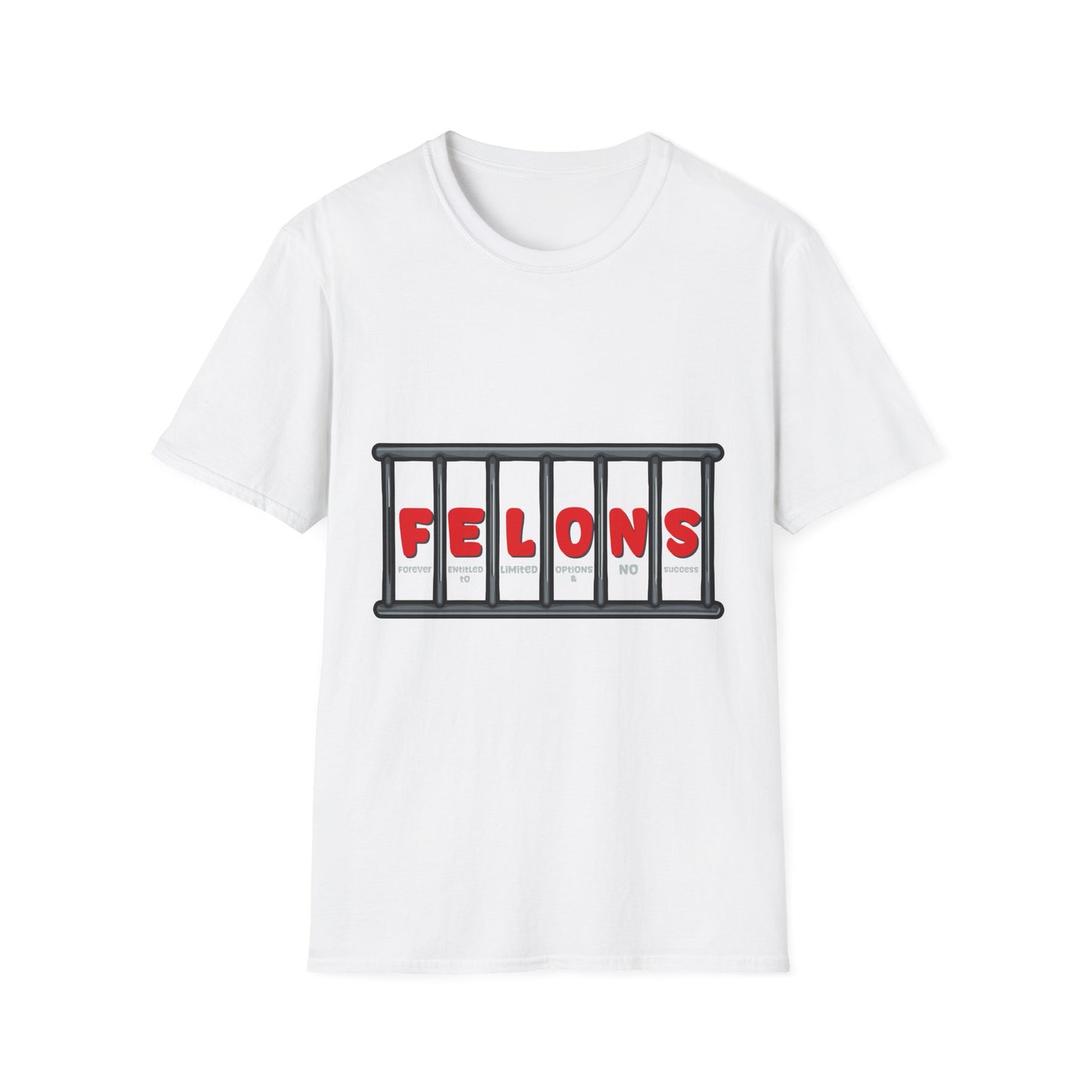 F.E.L.O.N.S. - "Forever Entrapped Life Of No Success" - Graphic Tee for Casual Wear
