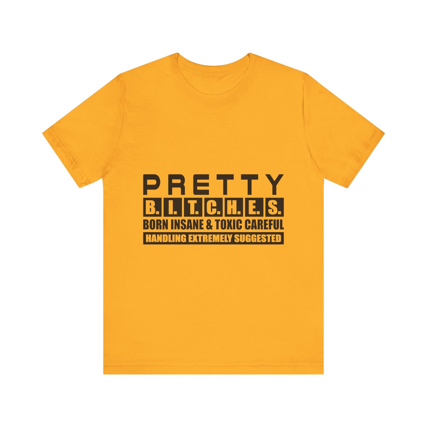 Pretty B.I.T.C.H.E.S. Unisex Tee - Fun and Edgy Statement Shirt