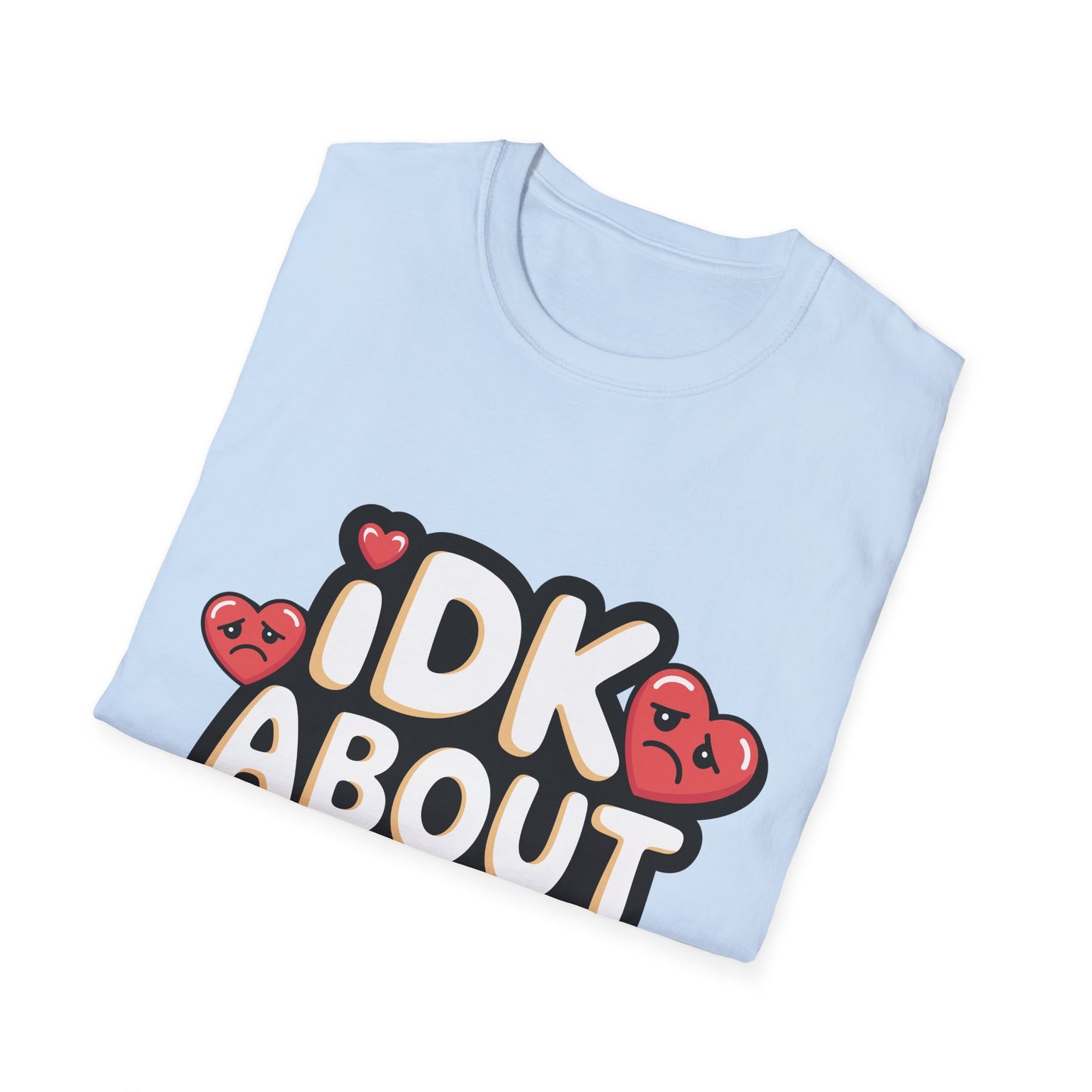 Funny Dating Quote Unisex Softstyle T-Shirt - Perfect for Singles and Valentine's Day