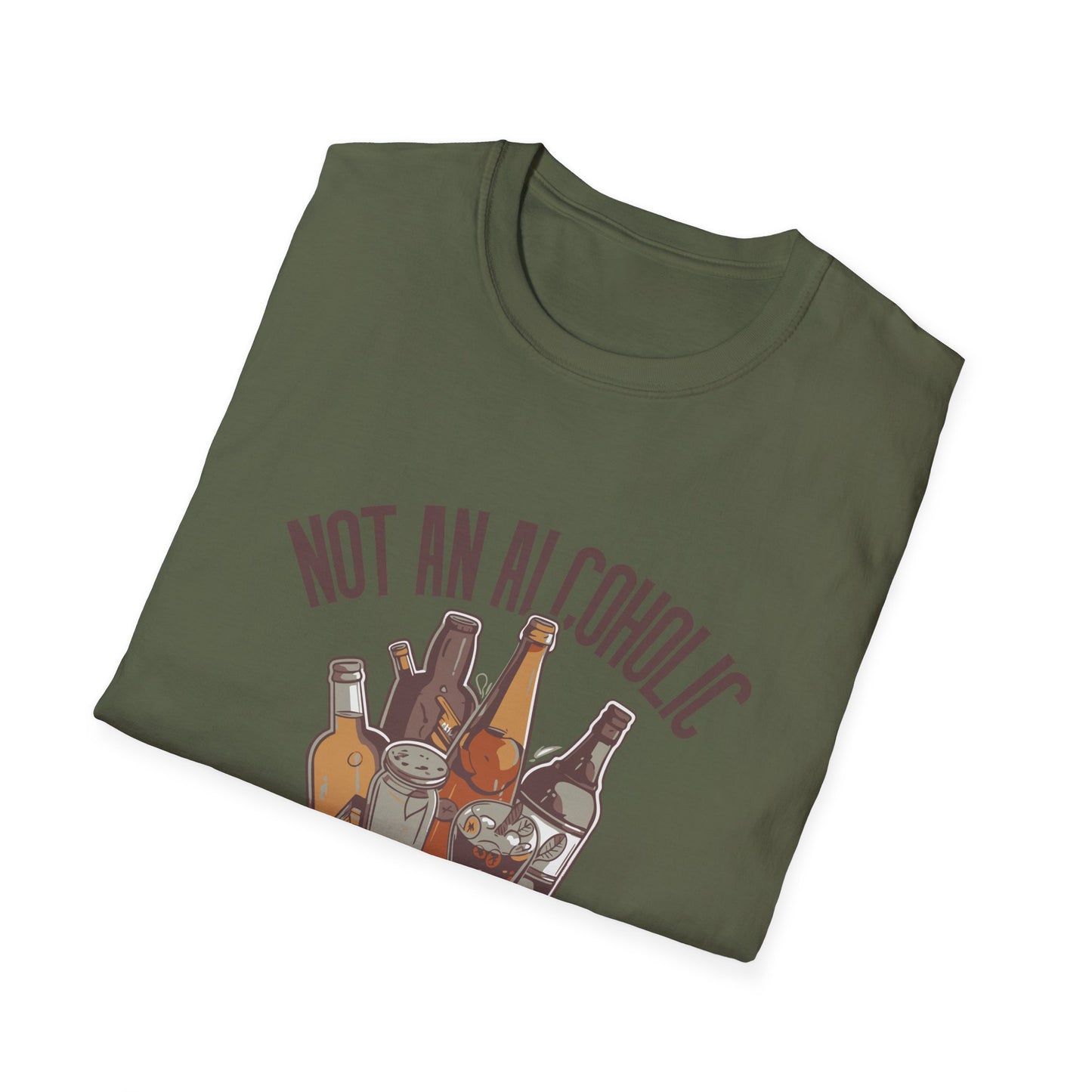 Not An Alcoholic Funny Drinking Quotes T-Shirt, Humor Tee, Alcoholic Gift, Party Shirt, Unisex Graphic Top