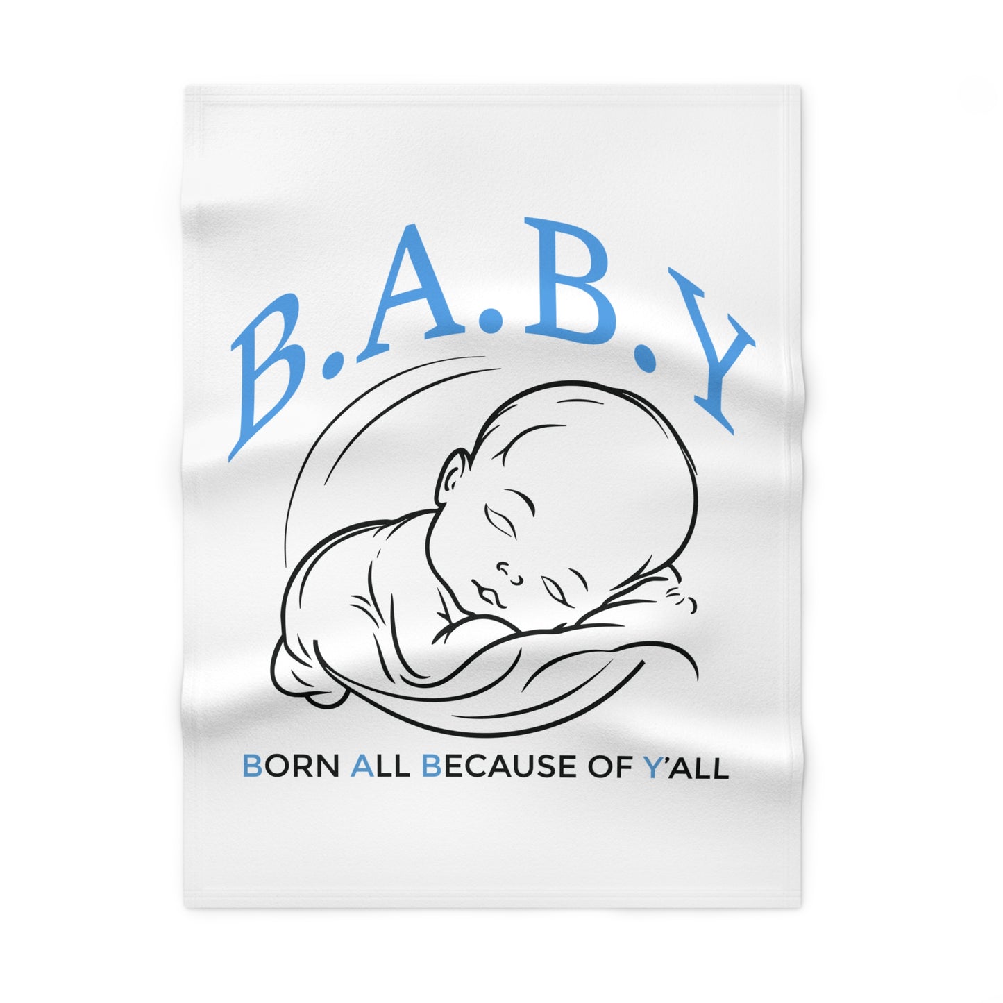 B.A.B.Y. (Born All Because of Ya'll) Cozy Fleece Baby Blanket - Perfect for Newborns, Baby Showers, Nursery Decor, Gift for New Parents, Soft and Warm