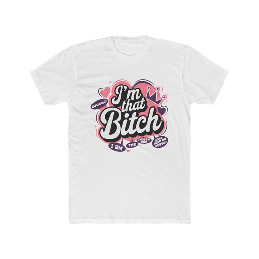 I’m That B.I.T.C.H. Womens Cotton Crew Tee - Fun and Empowering T-Shirt