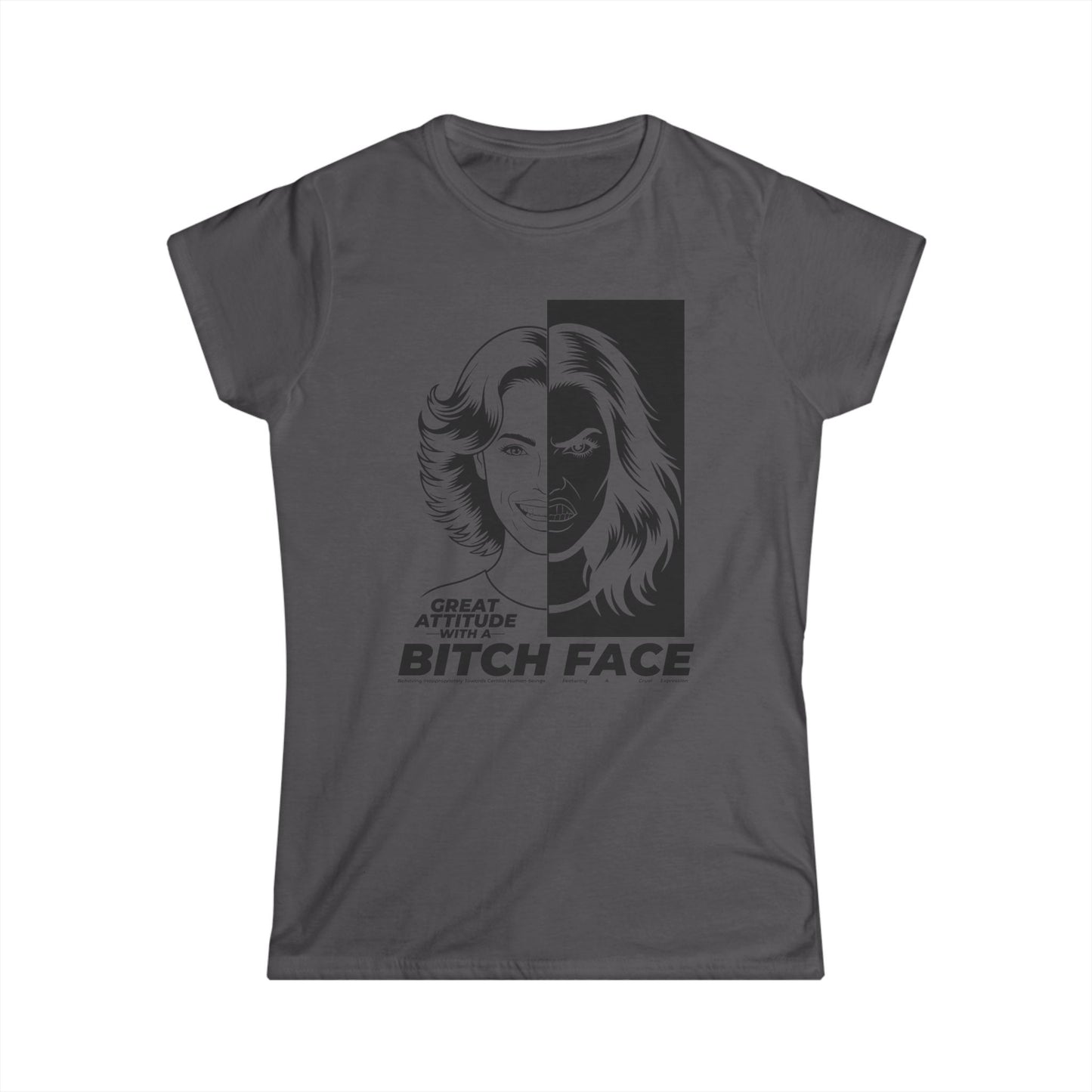 Great Attitude B.I.T.C.H. Face - Graphic Shirt