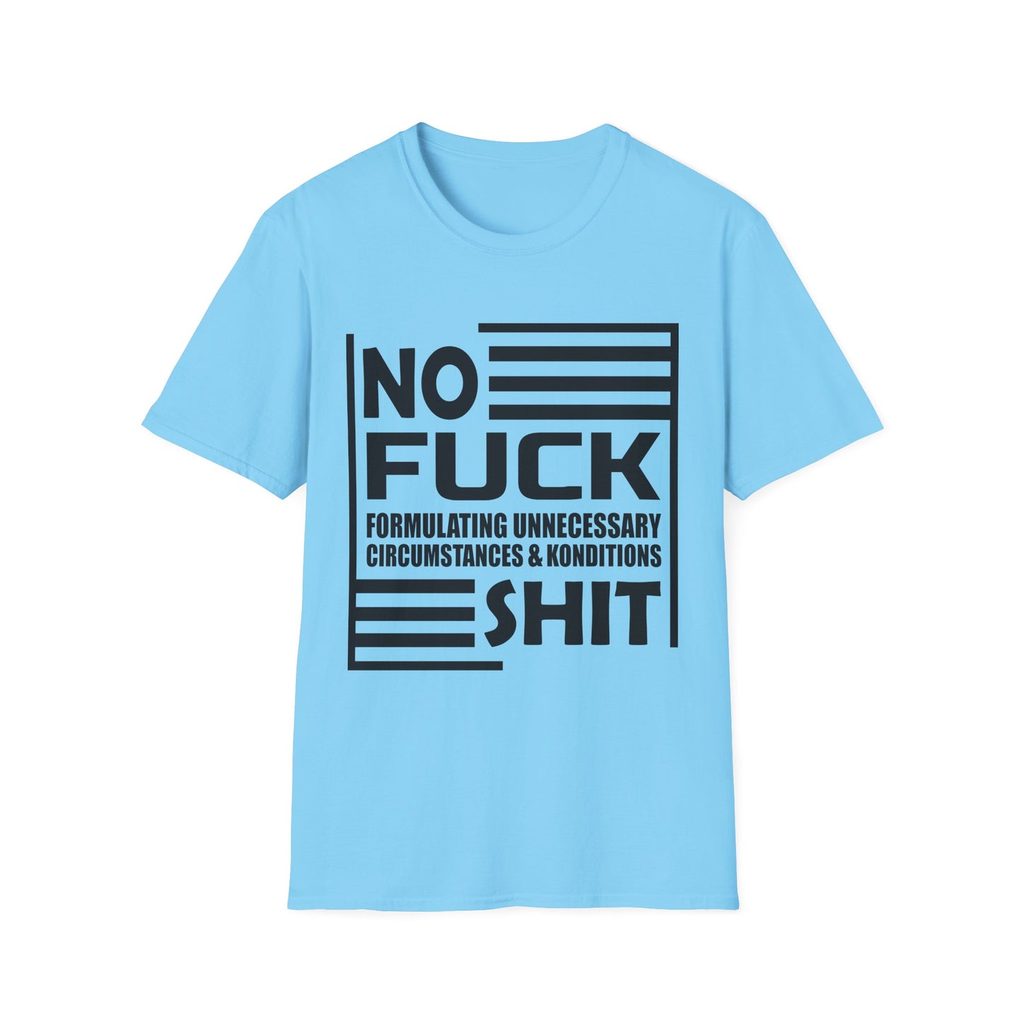 NO F*ck Shit Formulating Unnecessary Circumstances - Bold Statement Tee Design
