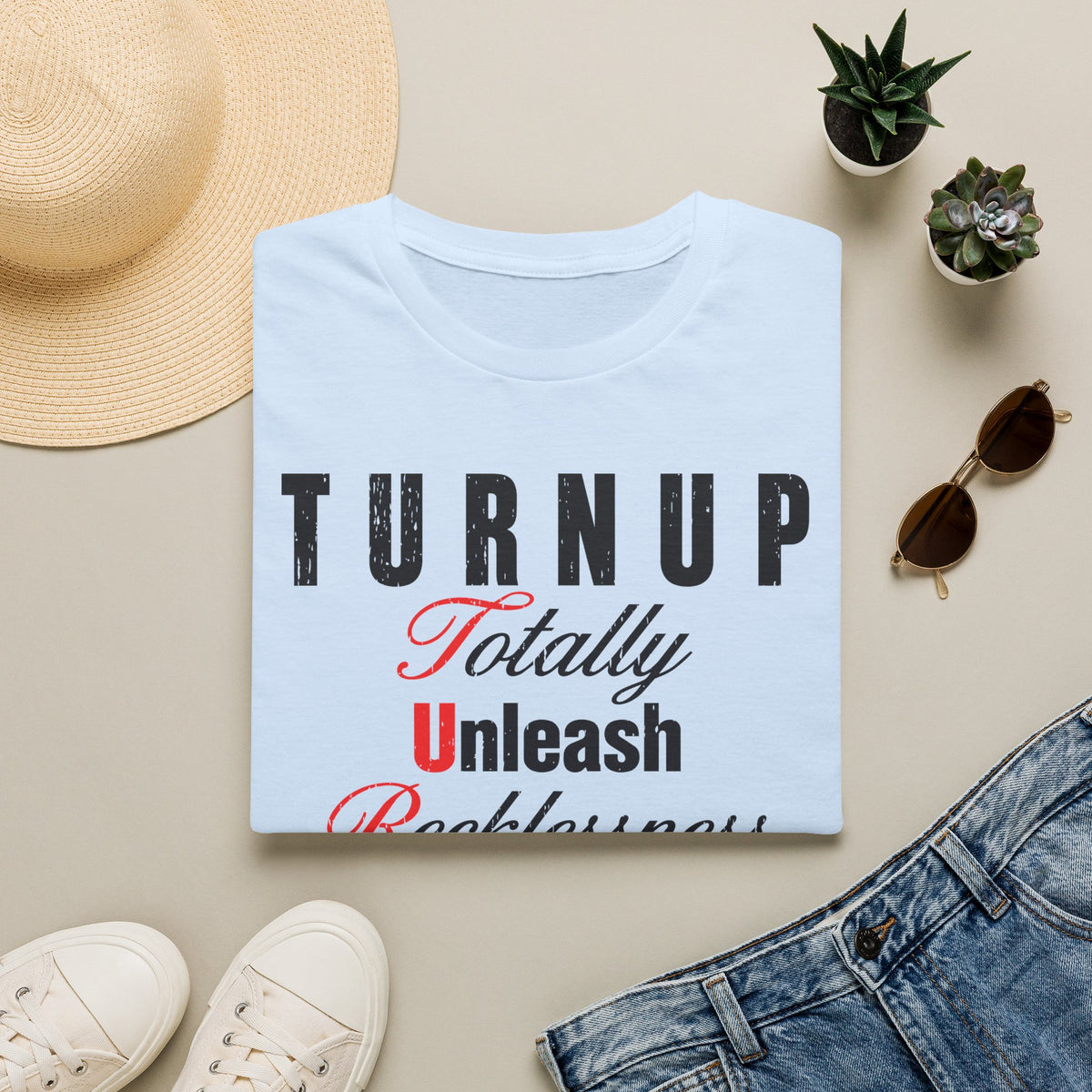 T-Shirt — "TURN UP: Totally Unleash Recklessness, No Un‑fun People" Graphic Tee
