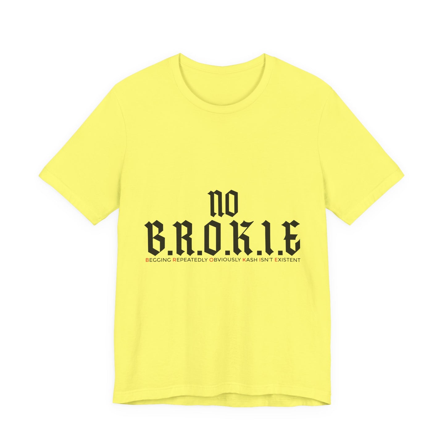 No B.R.O.K.I.E. Graphic Tee — Bold Statement Shirt