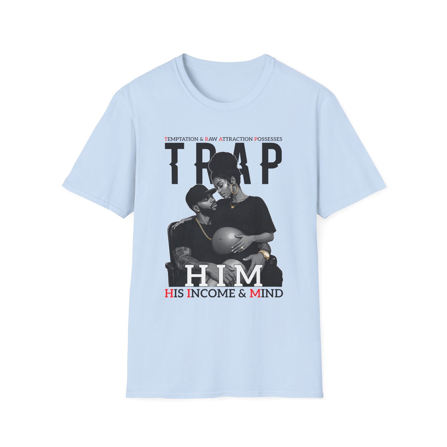 Trap Him Graphic T-Shirt — 'Trap: His Income & Mind' Urban Couple Streetwear