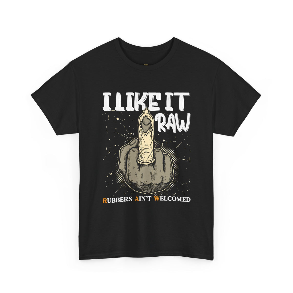 I Like It R.A.W. T-Shirt - Unisex