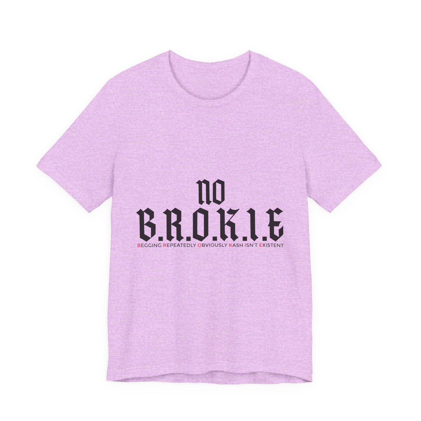 No B.R.O.K.I.E. Graphic Tee — Bold Statement Shirt
