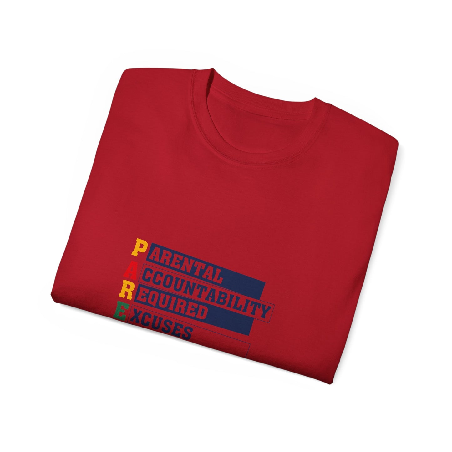 "PARENT- Parental Accountability Required Excuses Not Tolerated" Unisex Tee - Casual Cotton Shirt for Parents