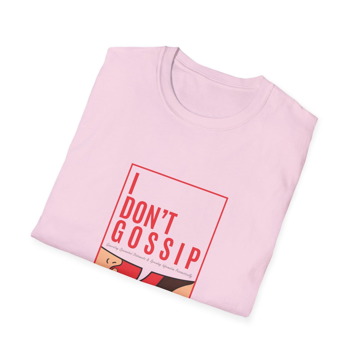 I Don't G.O.S.S.I.P. Graphic T-Shirt, Trendy Casual Tee, Perfect Gift for Friends, Birthday, Everyday Wear, Pop Culture Clothing