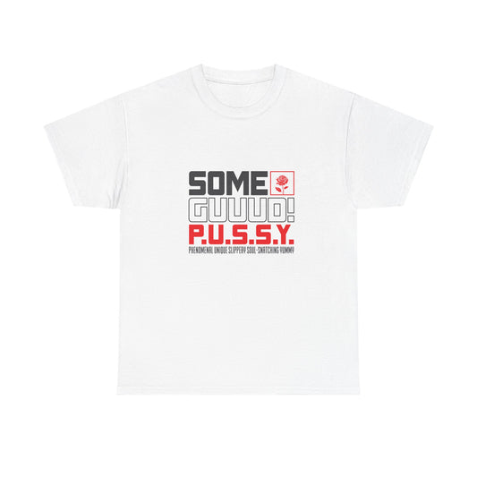 GUUD P.U.S.S.Y. Bold Statement Tee, Unisex Cotton Shirt, Graphic Tee for Self-Expression,