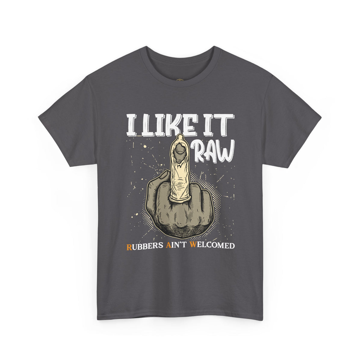 I Like It R.A.W. T-Shirt - Unisex