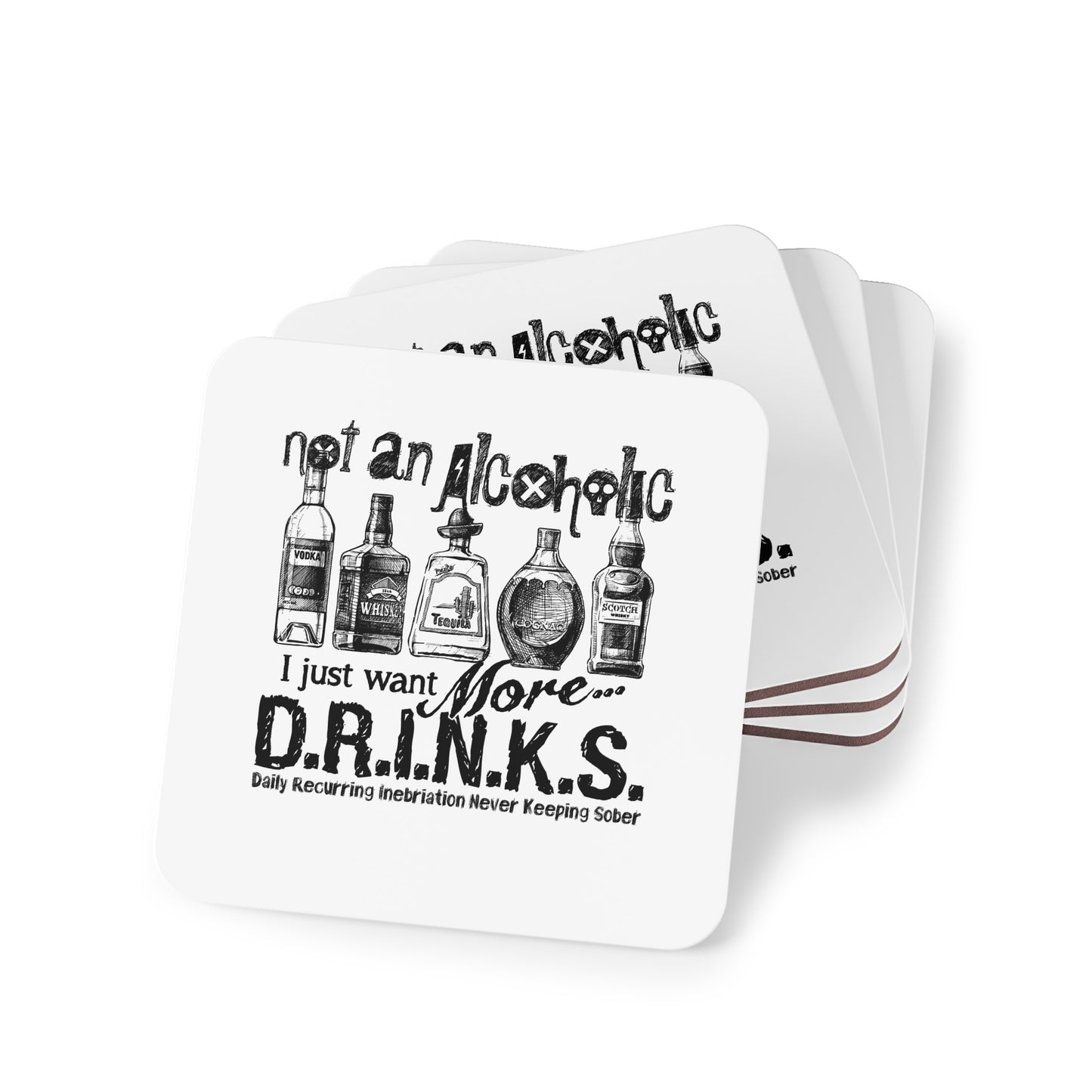 Coasters - 'Not An Alcoholic I Just Want More D.R.I.N.K.S.' Funny Drink Lover Cork Coasters
