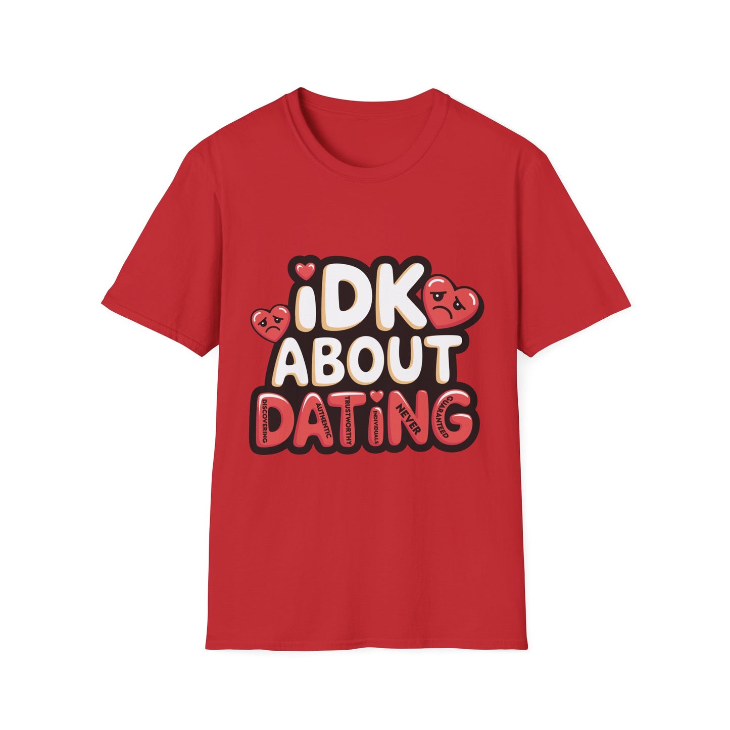 Funny Dating Quote Unisex Softstyle T-Shirt - Perfect for Singles and Valentine's Day