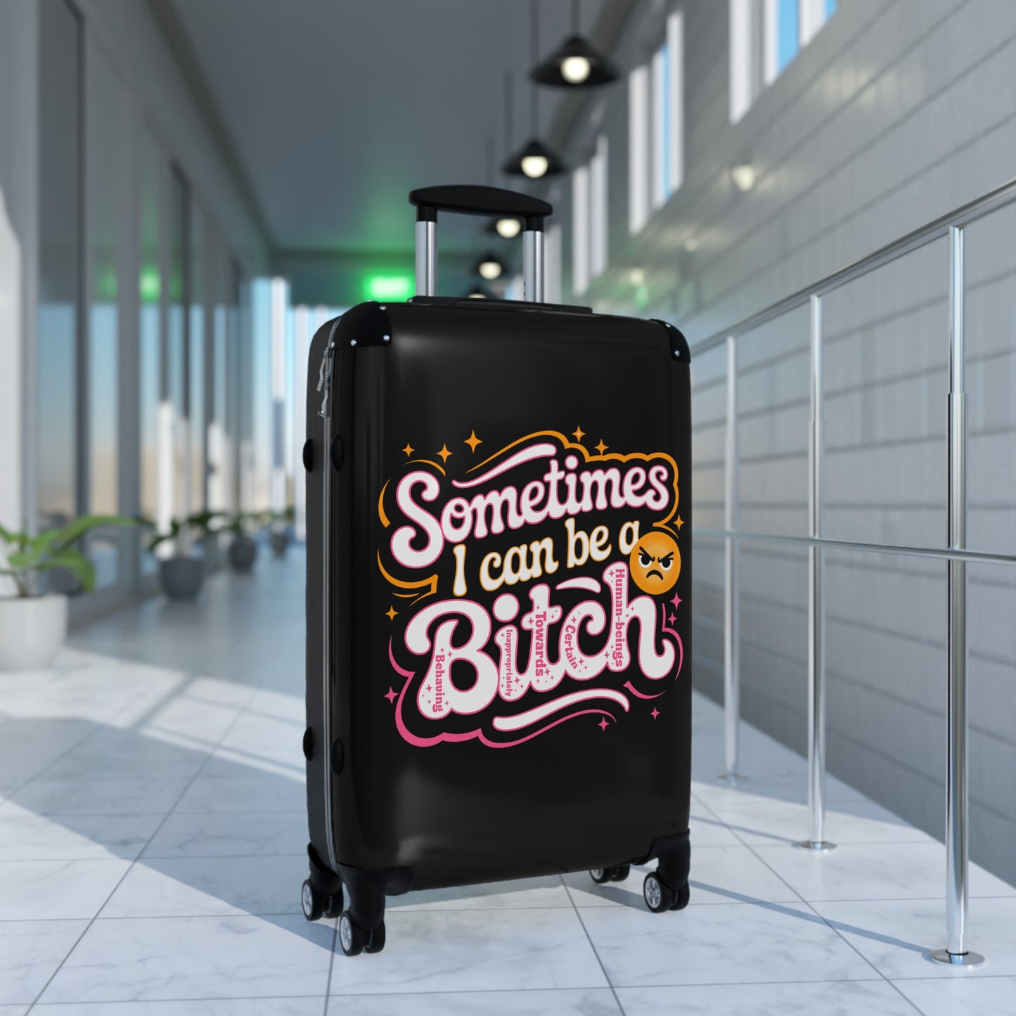 Bold Travel Suitcase: Sometimes I Can Be a Bitch, Luggage, Statement Bag, Vacation Gear, Gift for Travelers