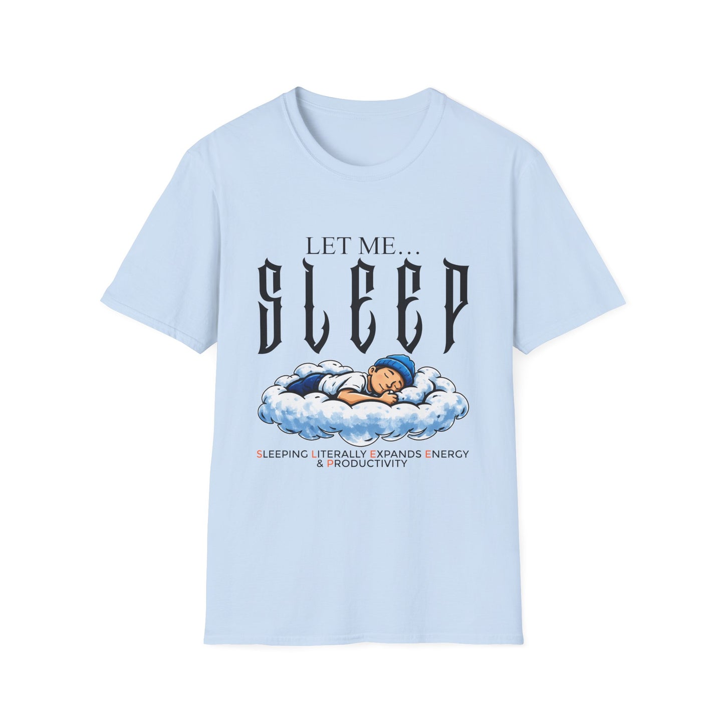 Let Me Sleep T-Shirt — Cute Nap Cloud Graphic Tee for Sleep Lovers