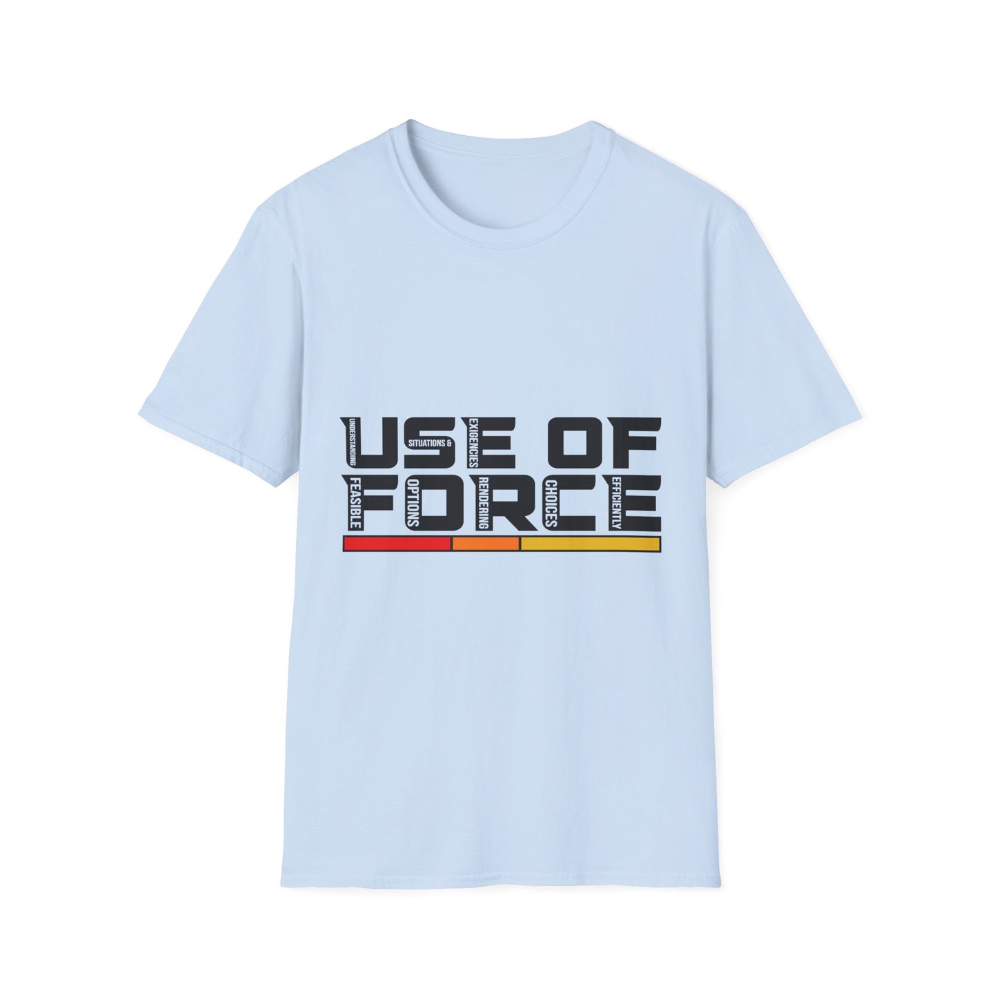 Unisex Softstyle T-Shirt Use of Force for Law Enforcement Public Safety Professionals