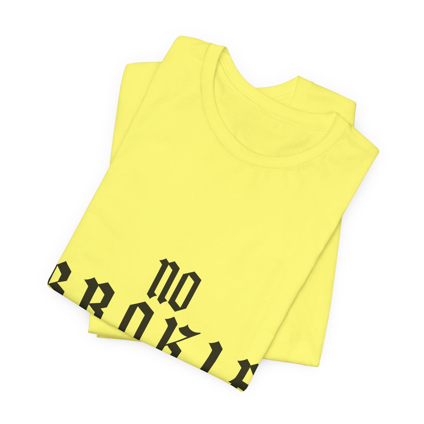 No B.R.O.K.I.E. Graphic Tee — Bold Statement Shirt