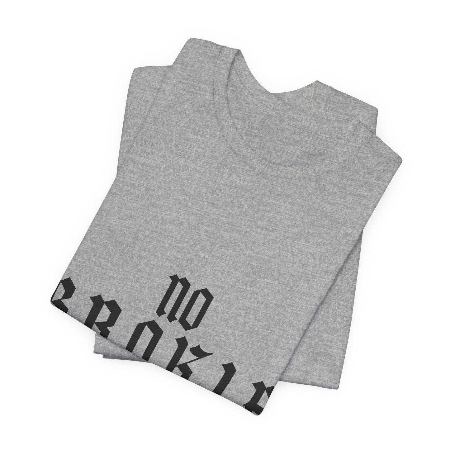 No B.R.O.K.I.E. Graphic Tee — Bold Statement Shirt