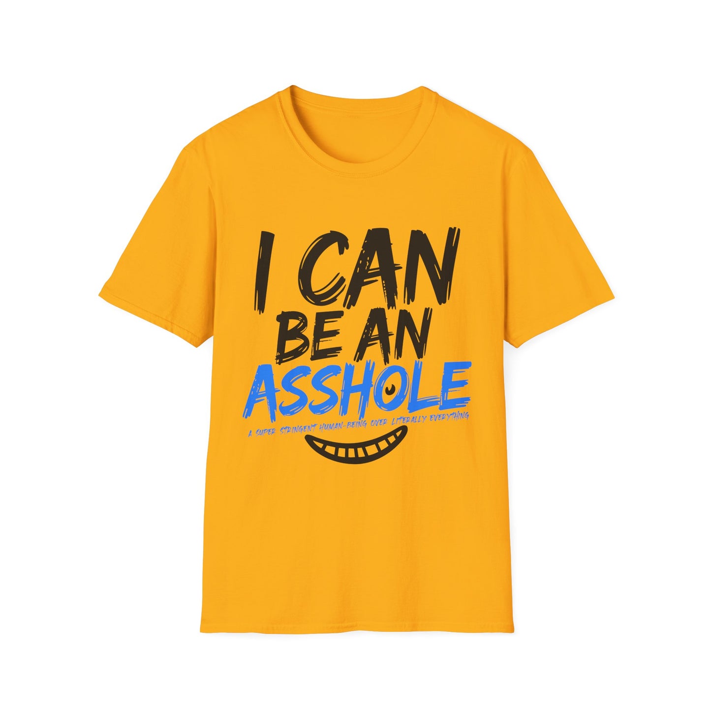 Funny Unisex Softstyle T-Shirt - "I Can Be An Asshole" - Casual Humor Tee