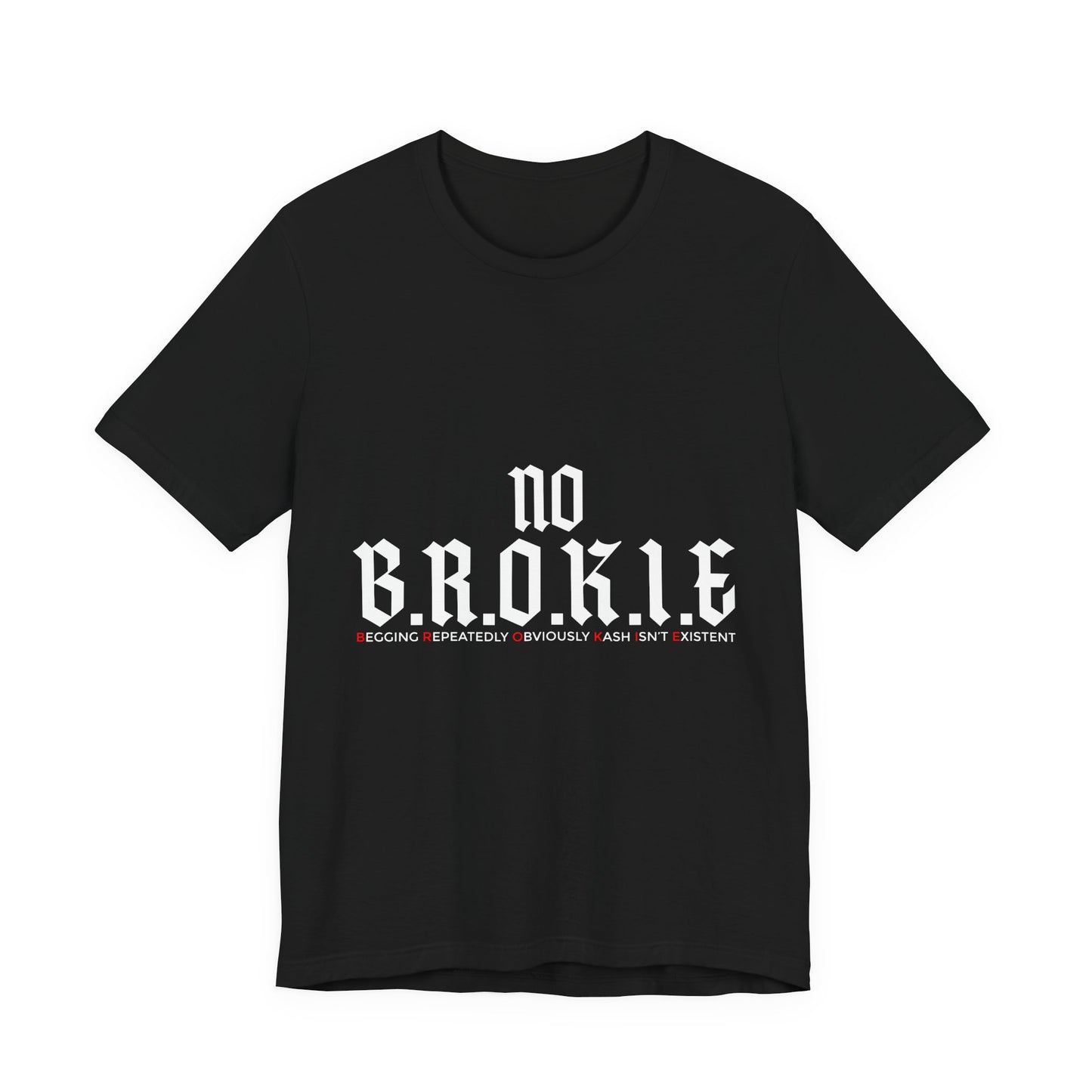 No B.R.O.K.I.E. Graphic Tee — Bold Statement Shirt
