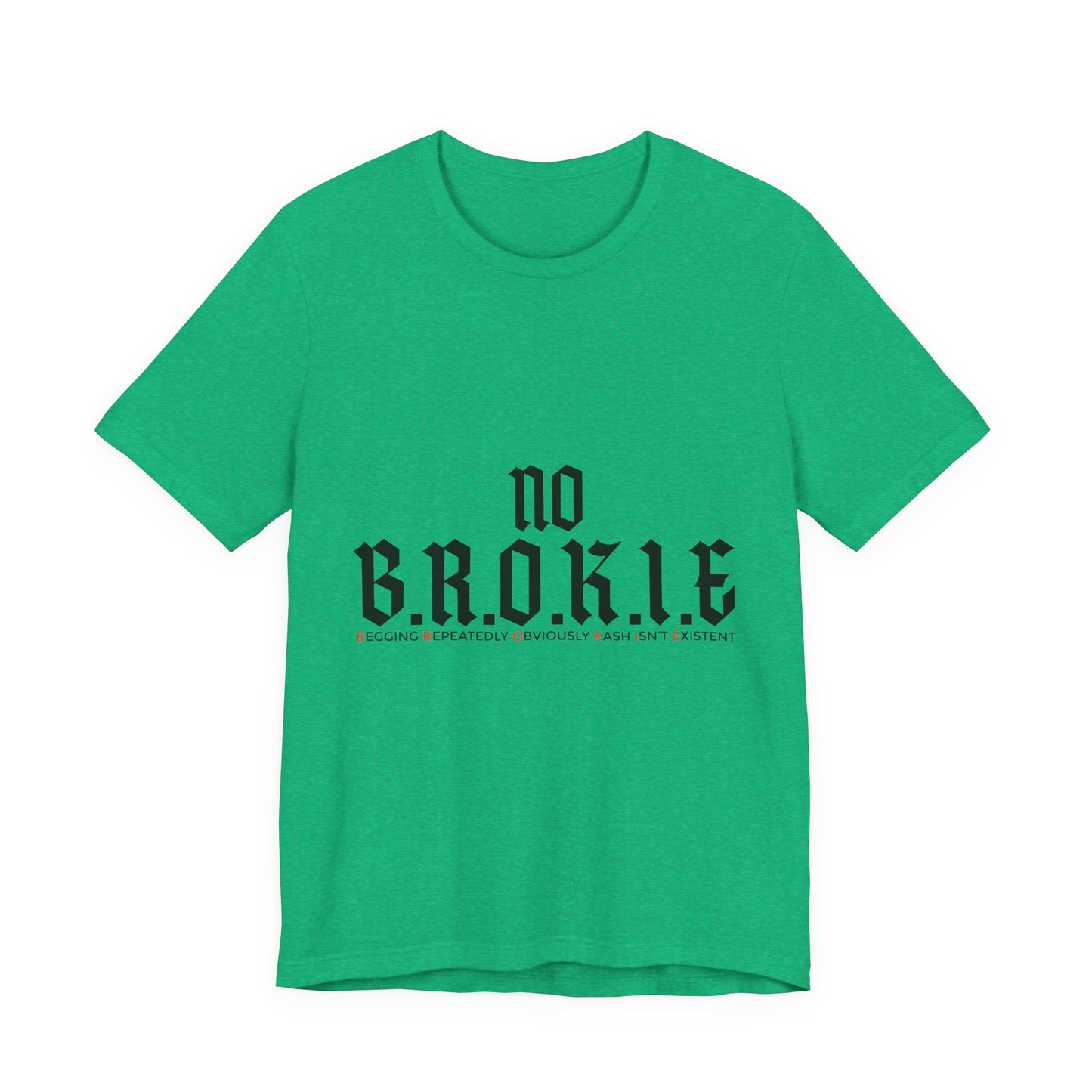 No B.R.O.K.I.E. Graphic Tee — Bold Statement Shirt