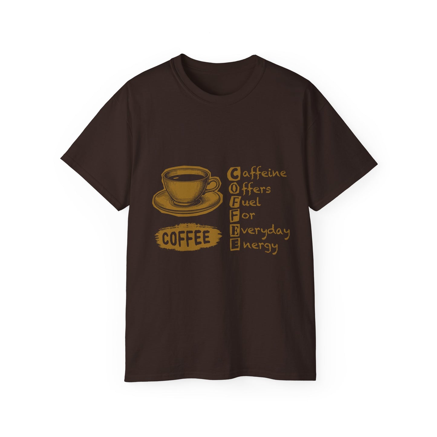 C.O.F.F.E.E. (Caffeine Offers Fuel For Everyday Energy) Lover's Unisex Tee, Funny Caffeine Shirt