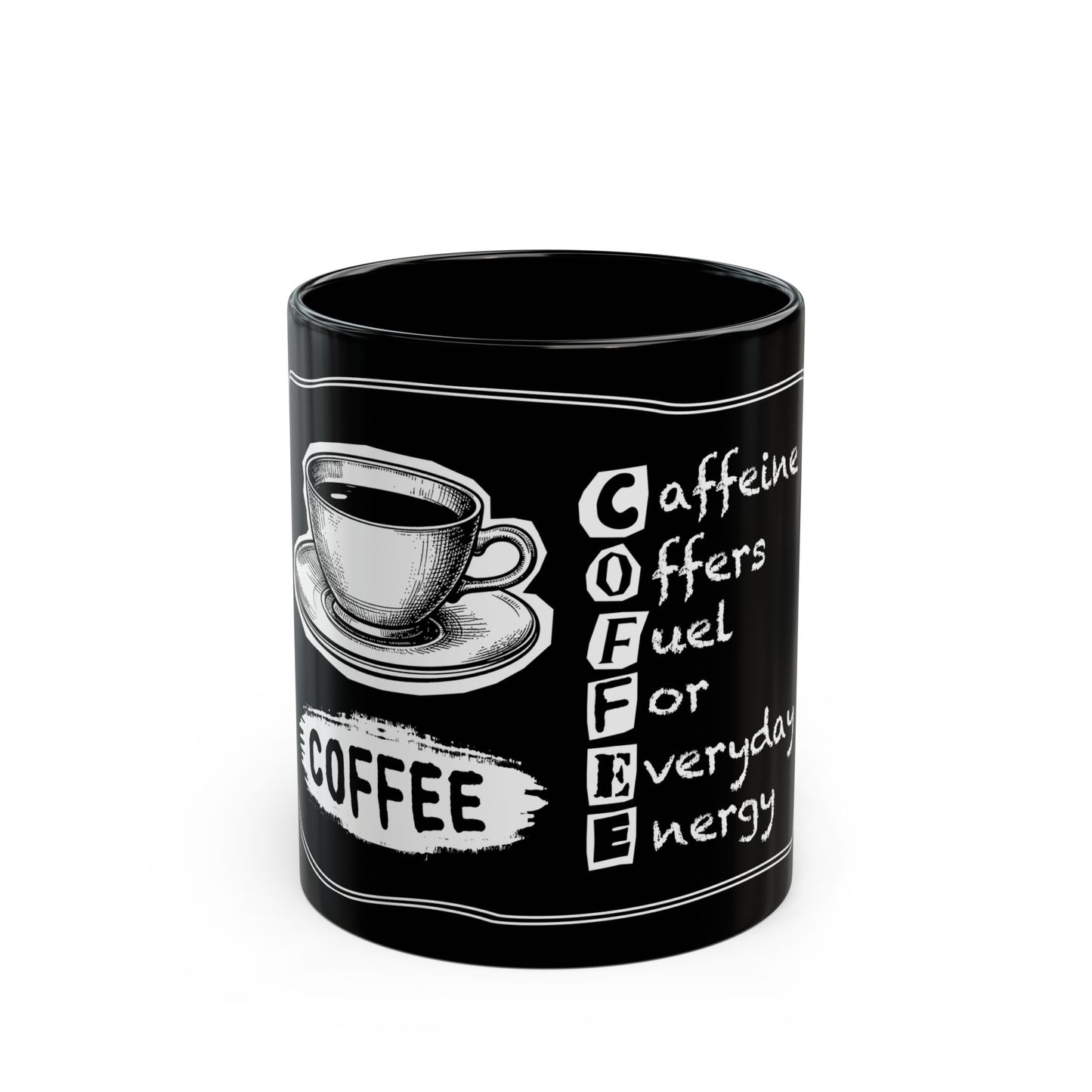 C.O.F.F.E.E. (Caffeine Offers Fuel For Everyday Energy) Coffee Lover Gift, Black Coffee Mug, Unique Mug for Home Office